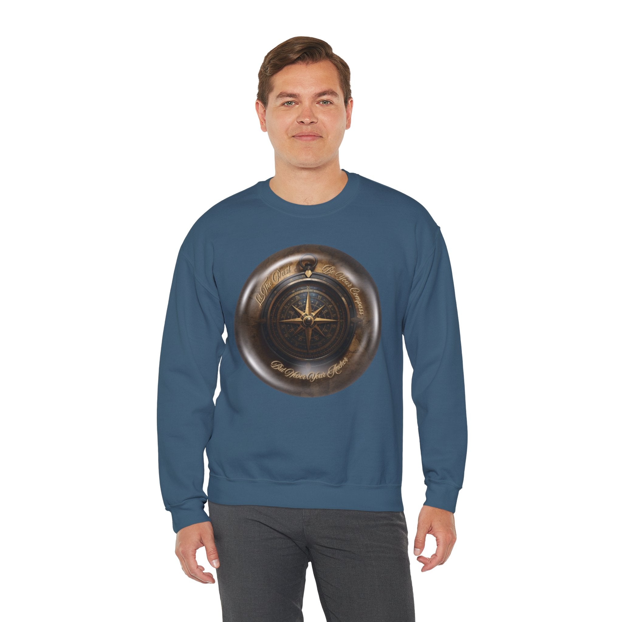 Let the past be your compass, but not your anchor - Sweatshirt