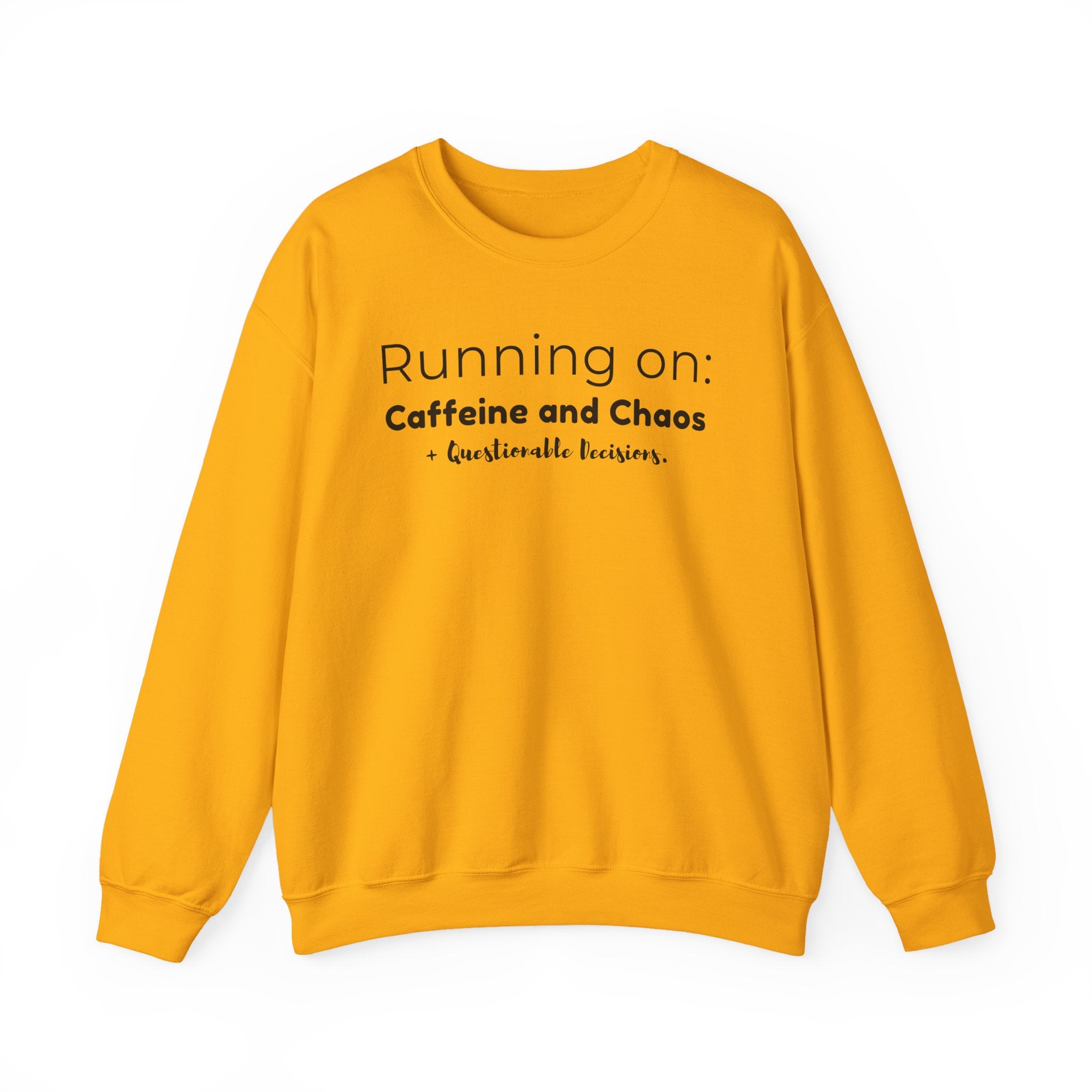 Running on: Caffeine and Chaos + Questionable Decisions - Sweatshirt