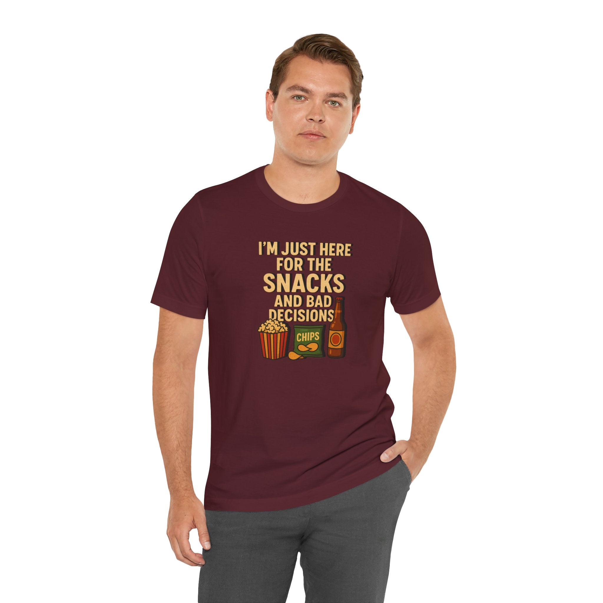 I'm Just Here For The Snacks And Bad Decisions - tee