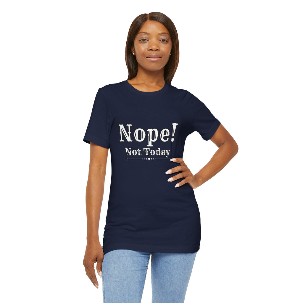 Nope! Not Today T‑Shirt — 'Tomorrow' Back Text Casual Graphic Tee