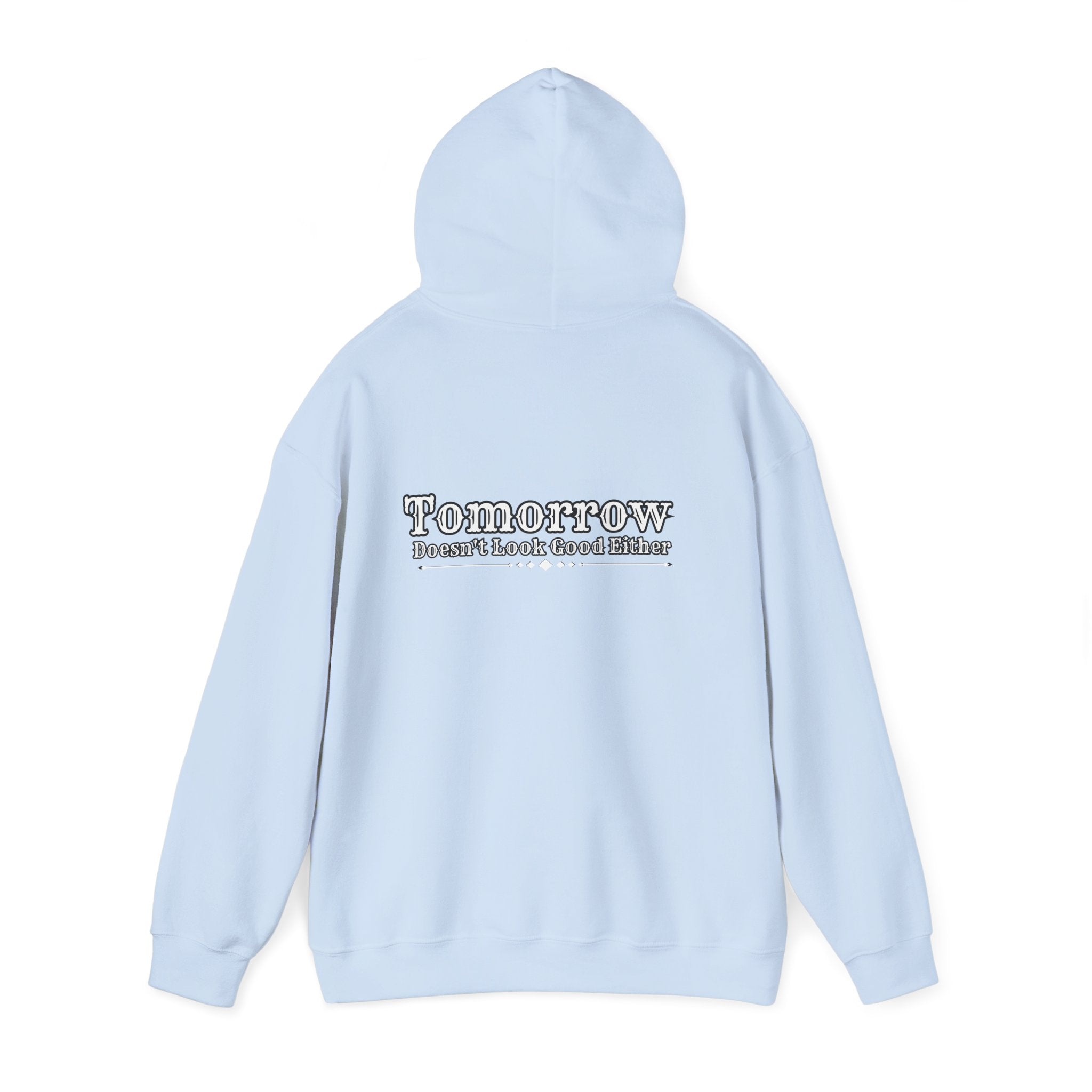 Nope! Not Today Hoodie — "Tomorrow" Back Graphic Casual Pullover