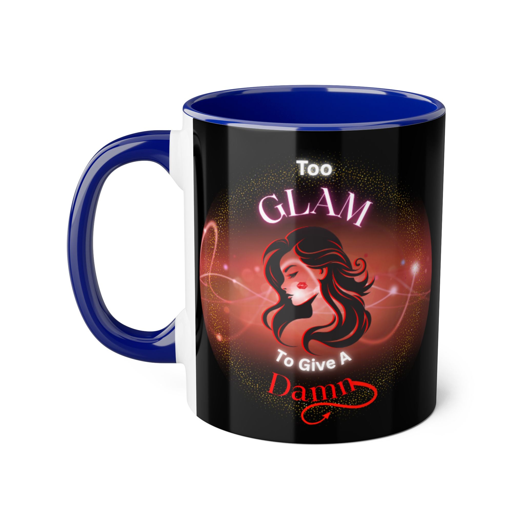 Too Glam To Give A Damn - Mug