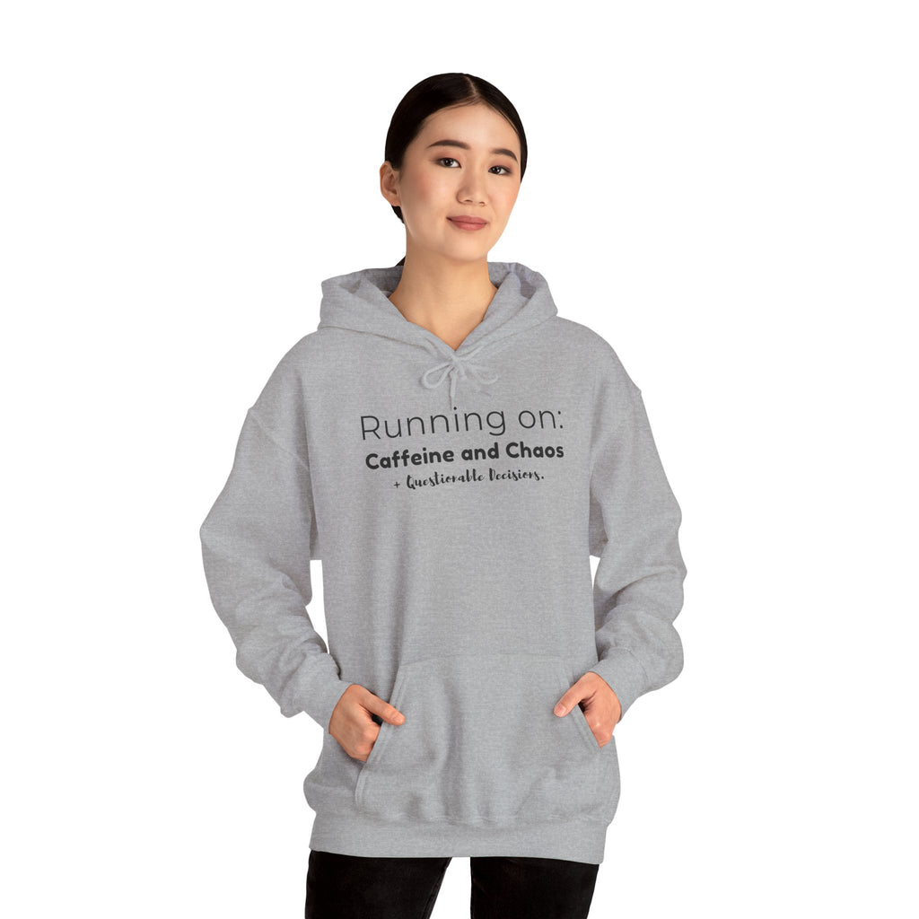 Running on: Caffeine and Chaos + Questionable Decisions - Hoodie