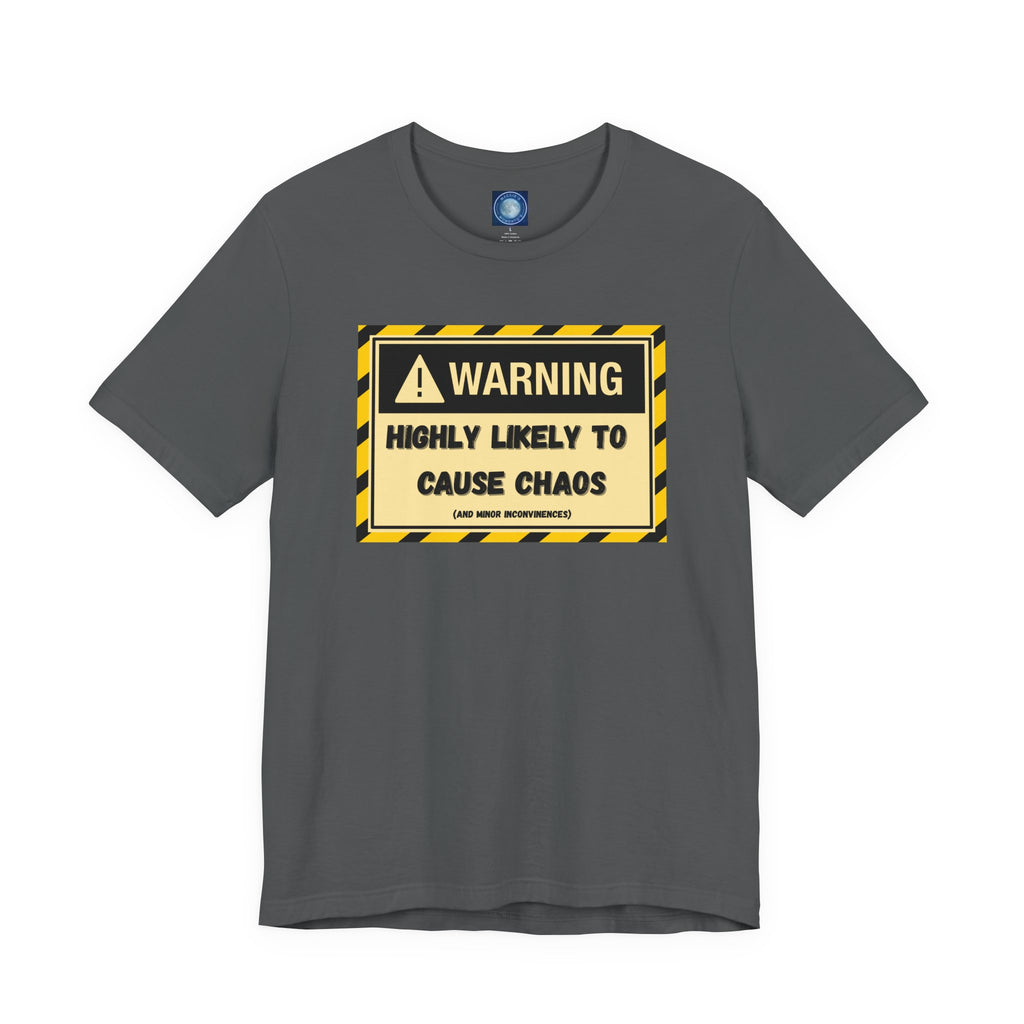Warning: Highly Likely to Cause Chaos and Small Inconveniences