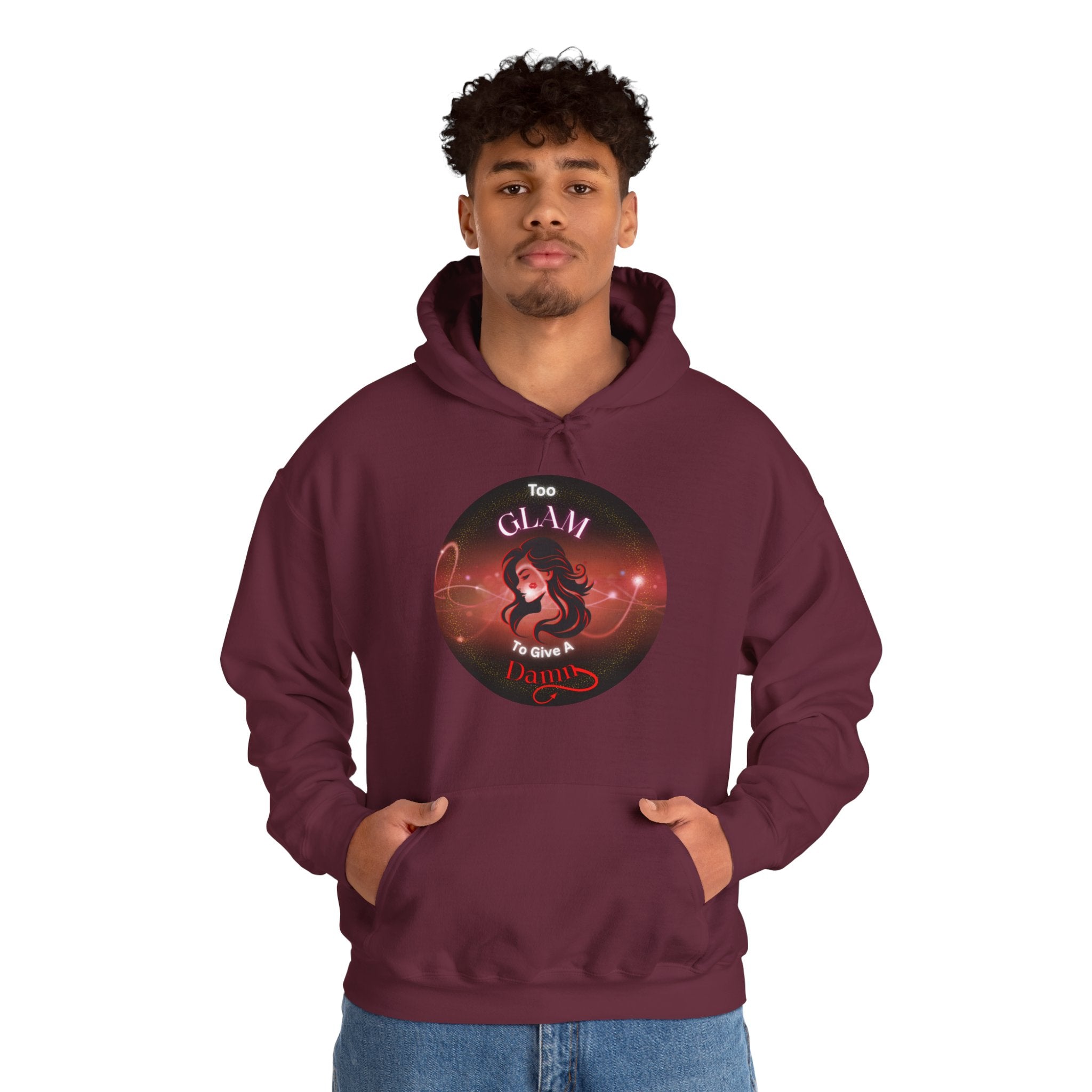 Too Glam To Give A Damn - Hoodie