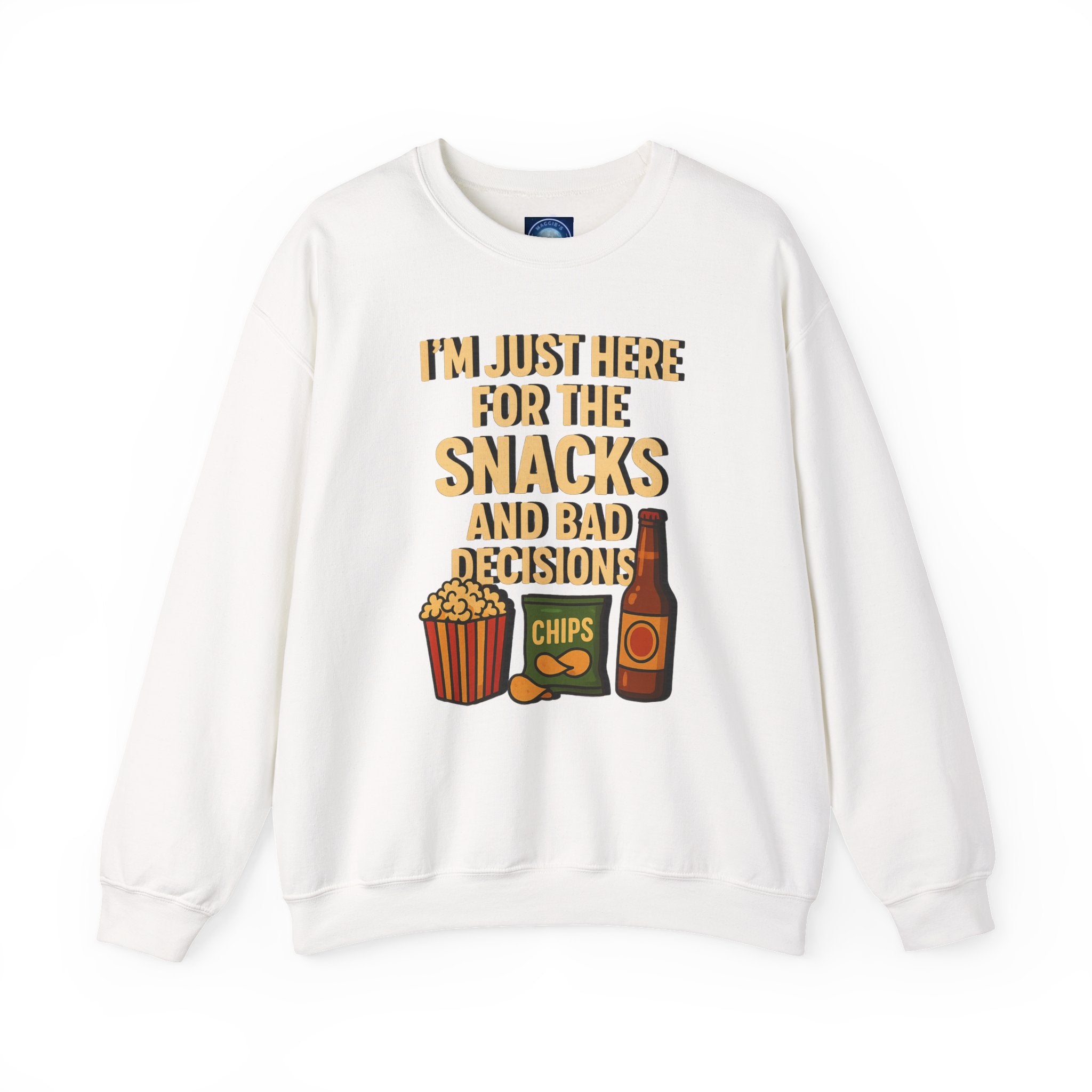 I'm Just Here For The Snacks And Bad Decisions - Sweatshirt
