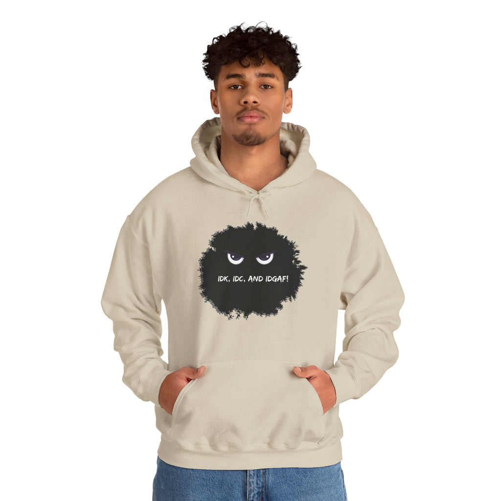 IDK, IDC, and IDGAF - Hoodie