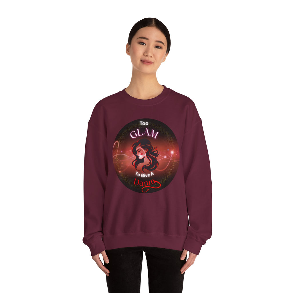 Too Glam to Give a Damn - Sweatshirt