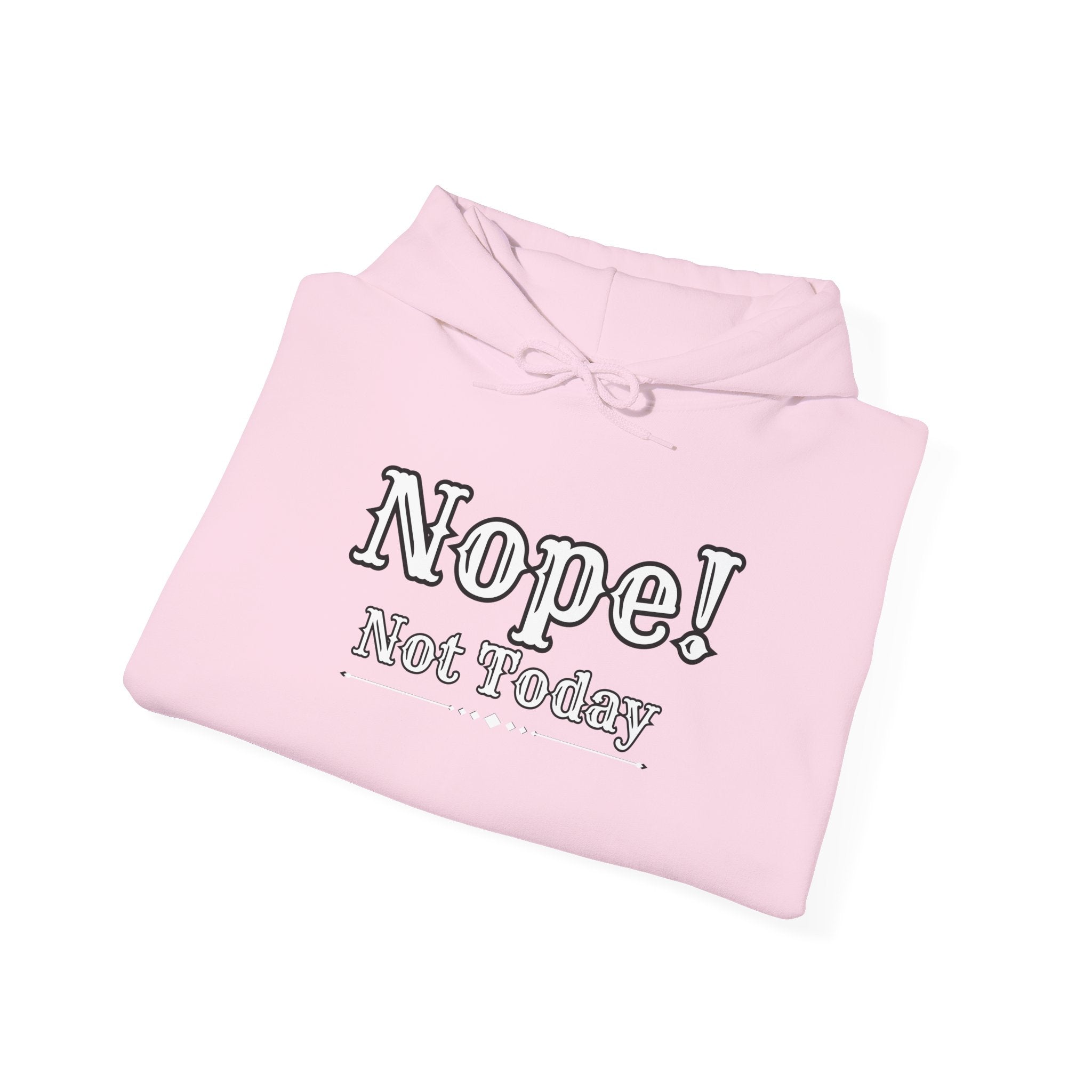 Nope! Not Today Hoodie — "Tomorrow" Back Graphic Casual Pullover