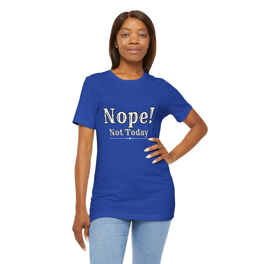 Nope! Not Today T‑Shirt — 'Tomorrow' Back Text Casual Graphic Tee