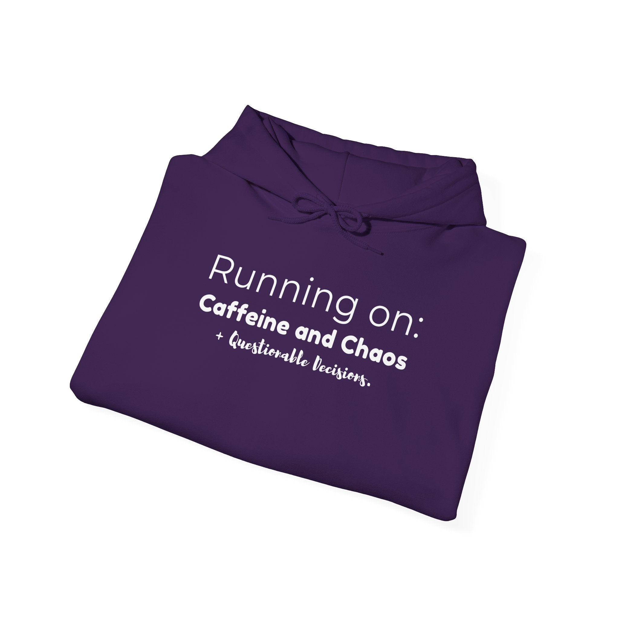 Running on: Caffeine and Chaos + Questionable Decisions - Hoodie