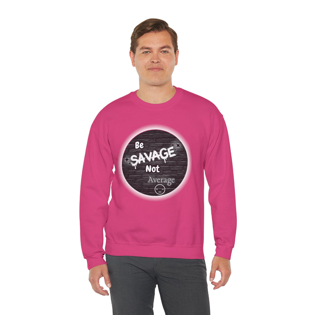 Be Savage Not Average - Crewneck Sweatshirt