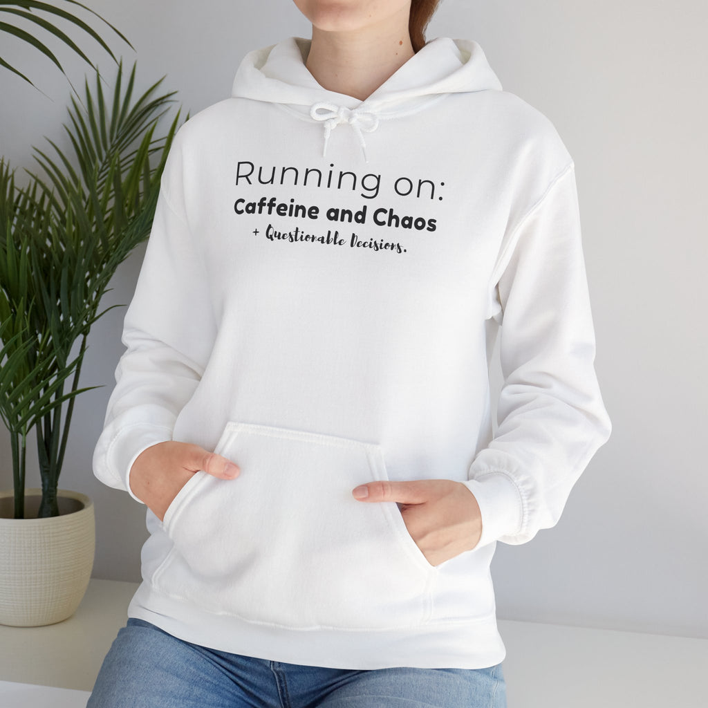 Running on: Caffeine and Chaos + Questionable Decisions - Hoodie