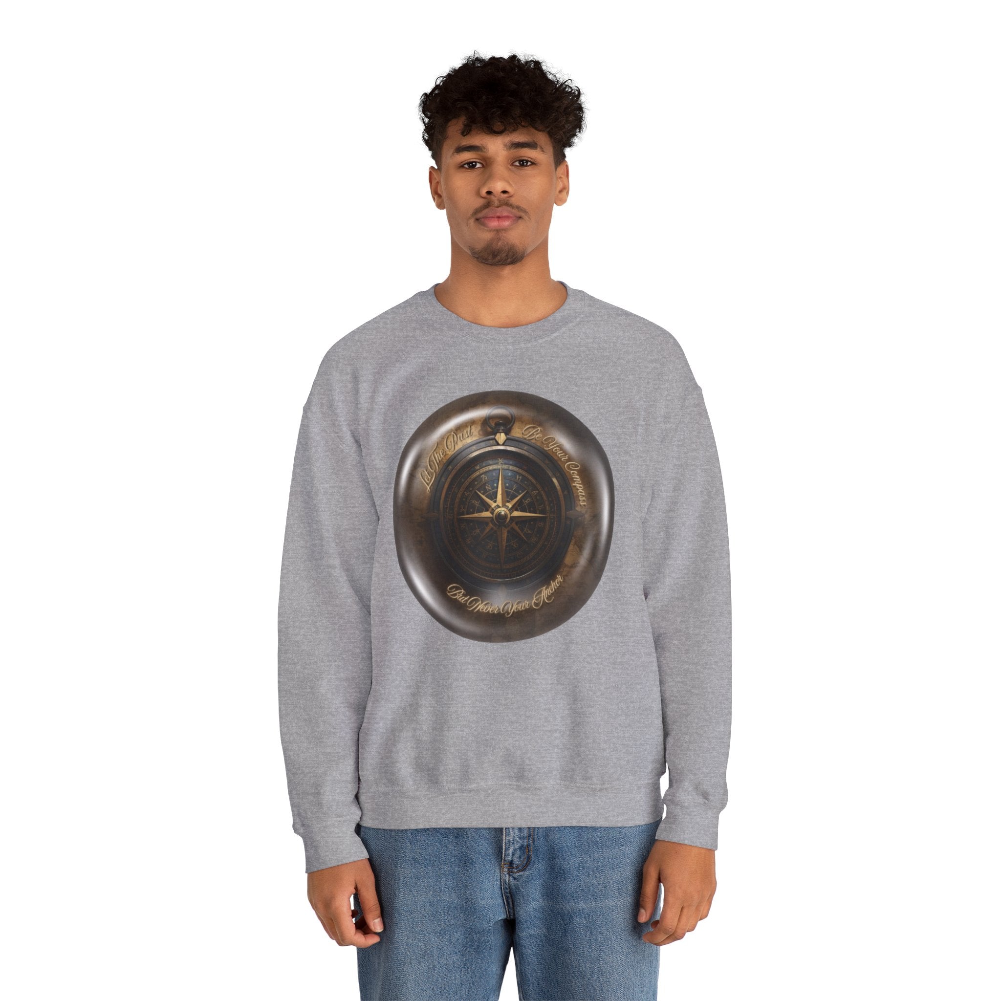 Let the past be your compass, but not your anchor - Sweatshirt