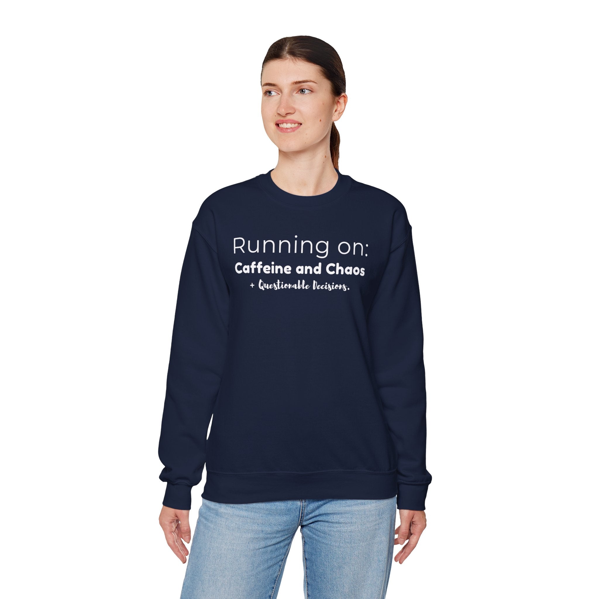 Running on: Caffeine and Chaos + Questionable Decisions - Sweatshirt