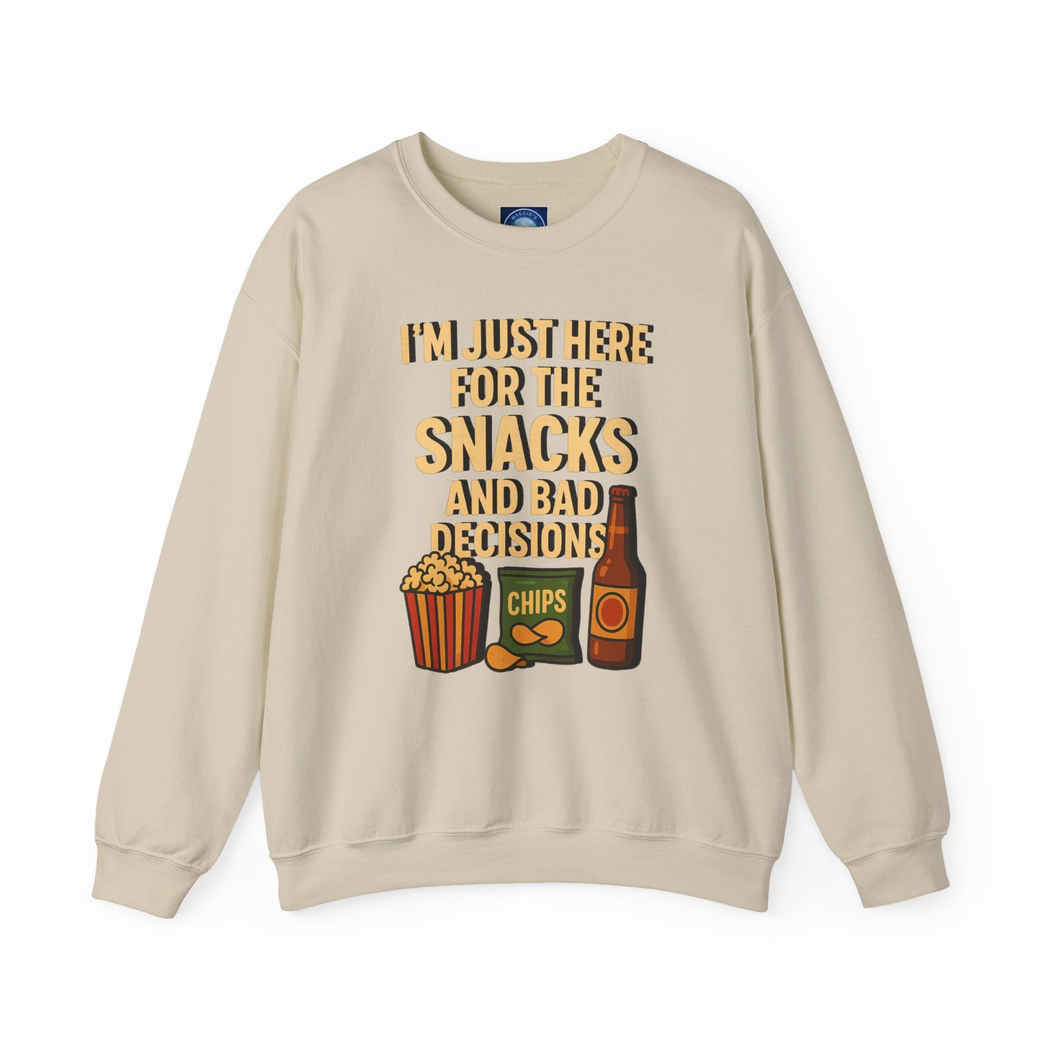 I'm Just Here For The Snacks And Bad Decisions - Sweatshirt