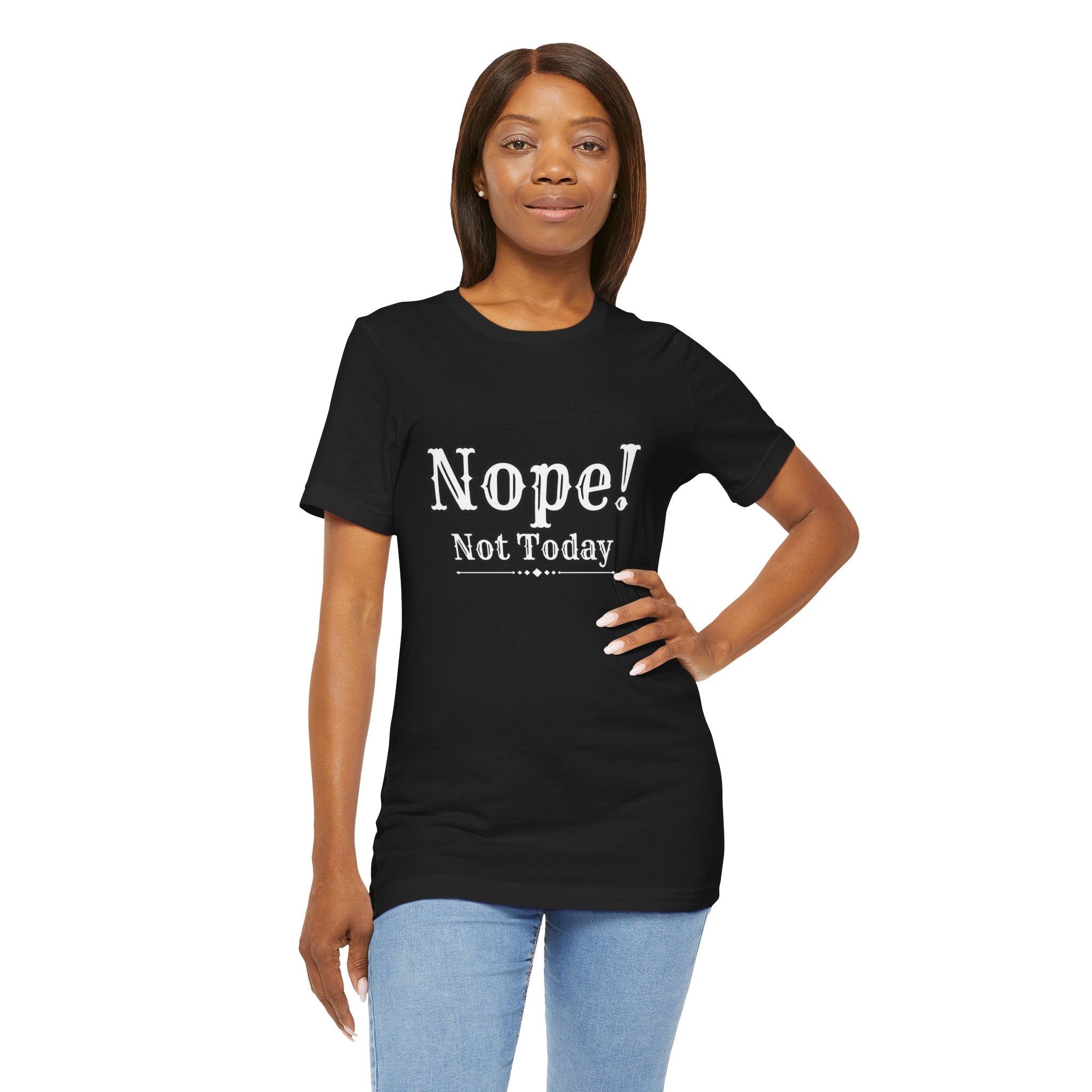 Nope! Not Today T‑Shirt — 'Tomorrow' Back Text Casual Graphic Tee