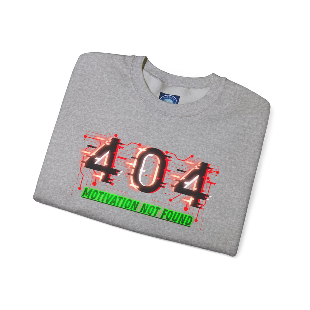 404 Motivation Not Found - Sweatshirt
