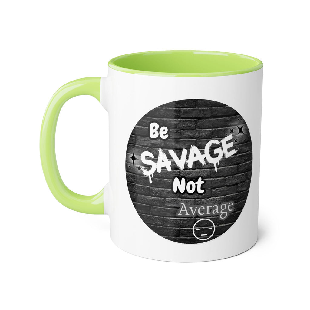 Be Savage Not Average - Mug