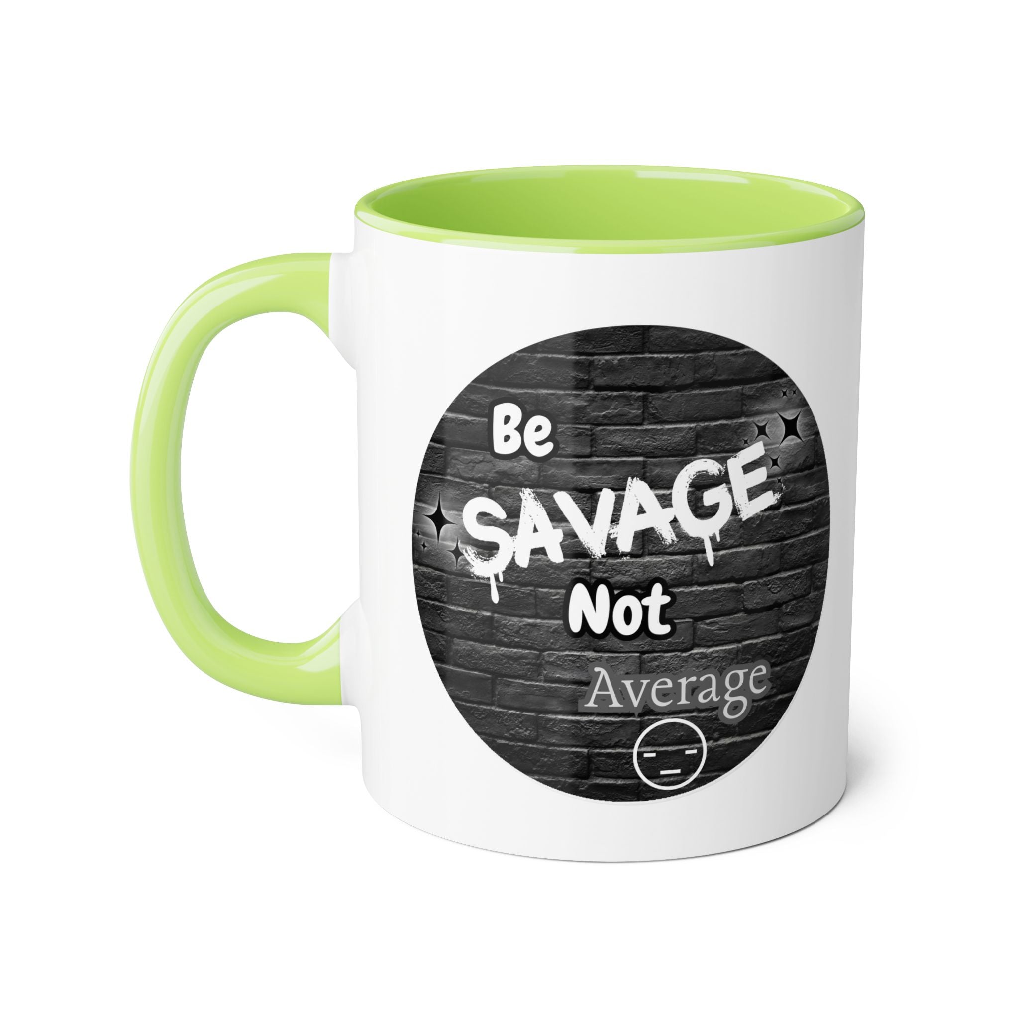 Be Savage Not Average - Mug