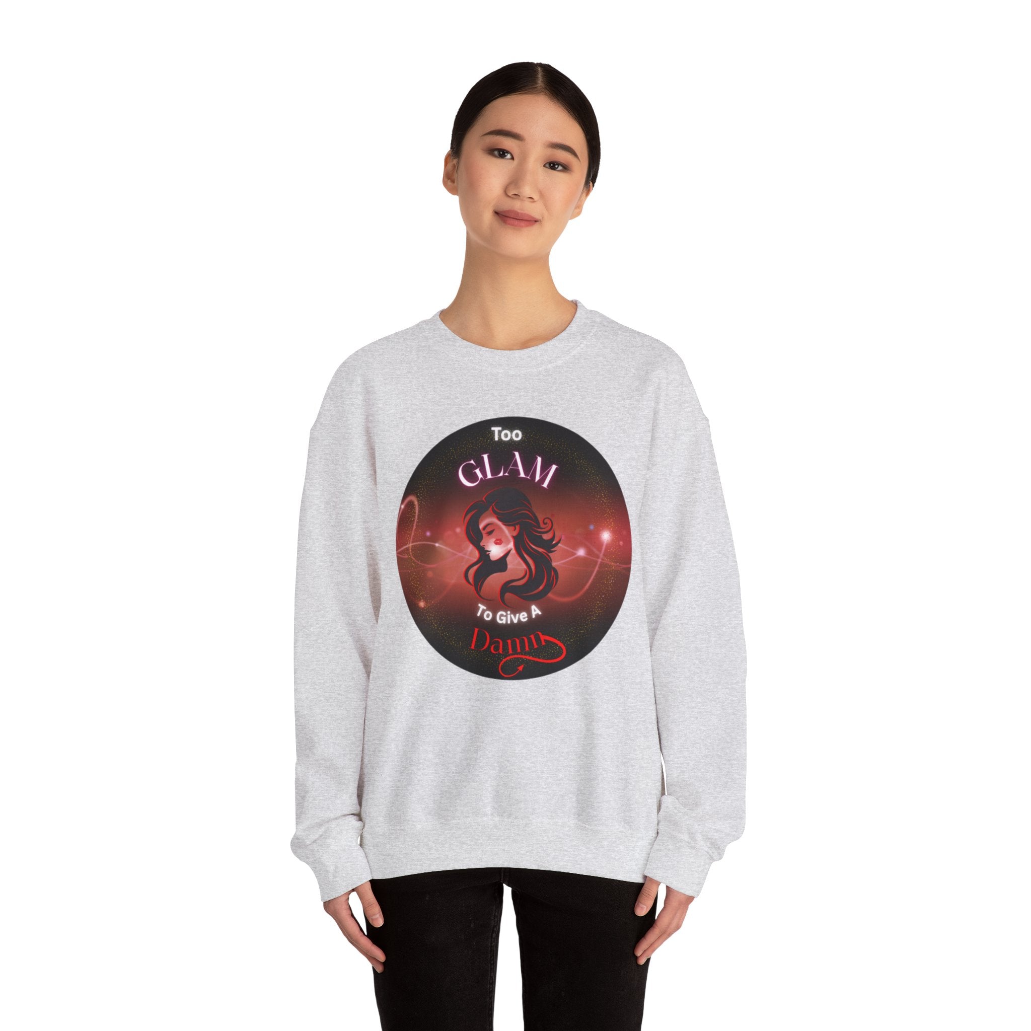 Too Glam to Give a Damn - Sweatshirt