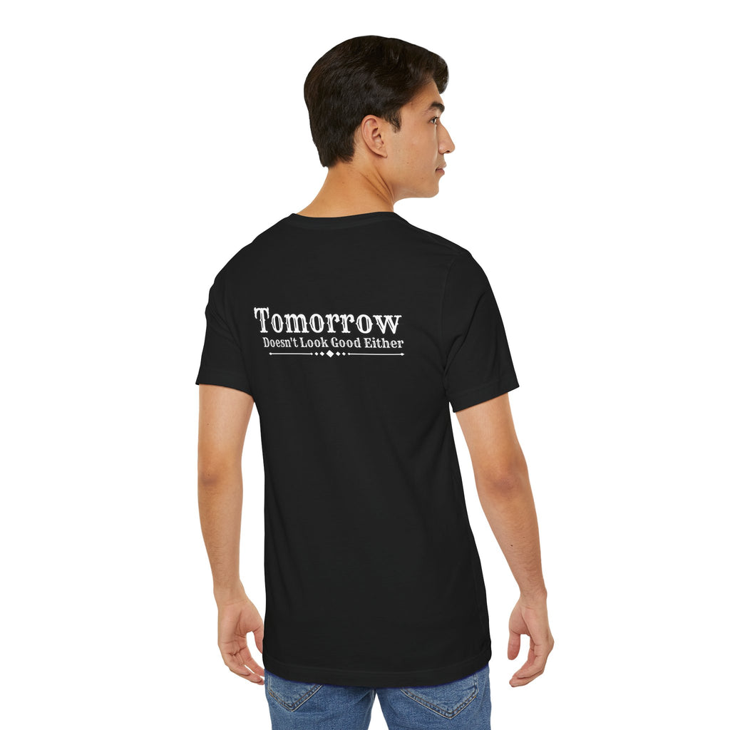 Nope! Not Today T‑Shirt — 'Tomorrow' Back Text Casual Graphic Tee
