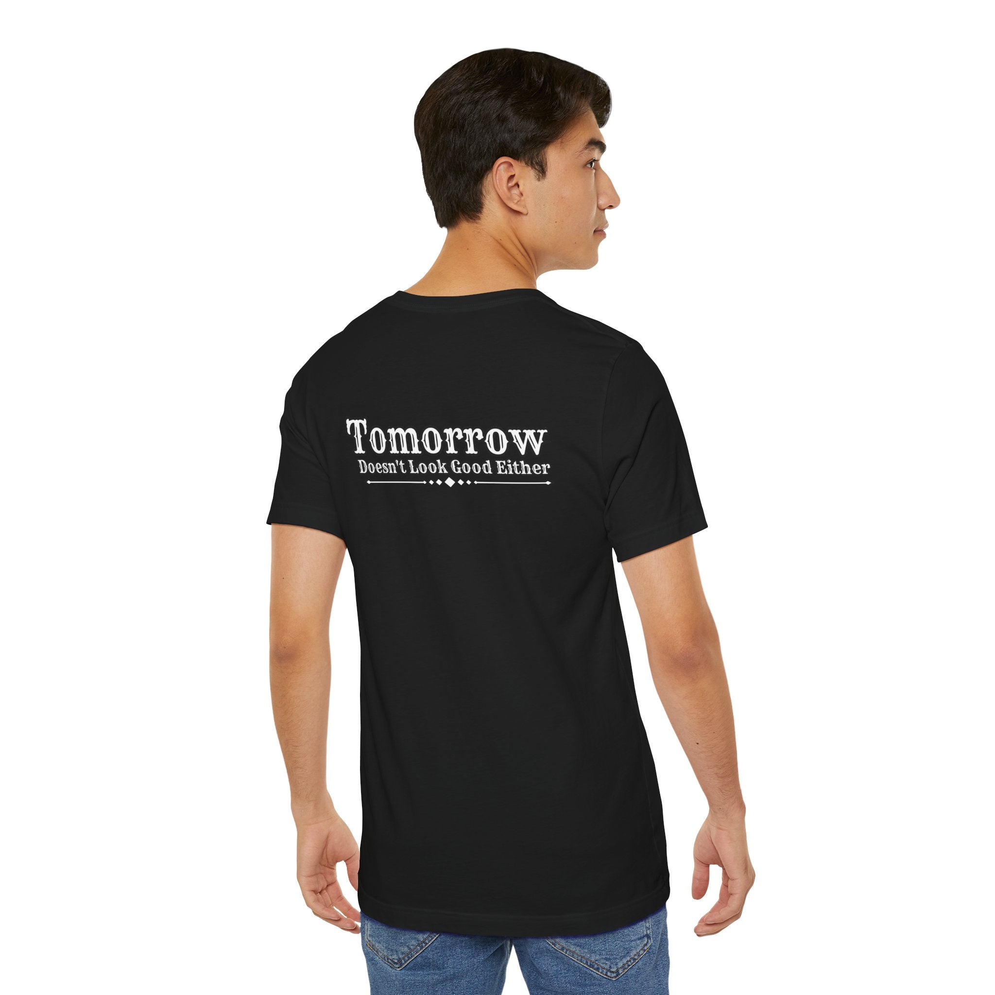 Nope! Not Today T‑Shirt — 'Tomorrow' Back Text Casual Graphic Tee