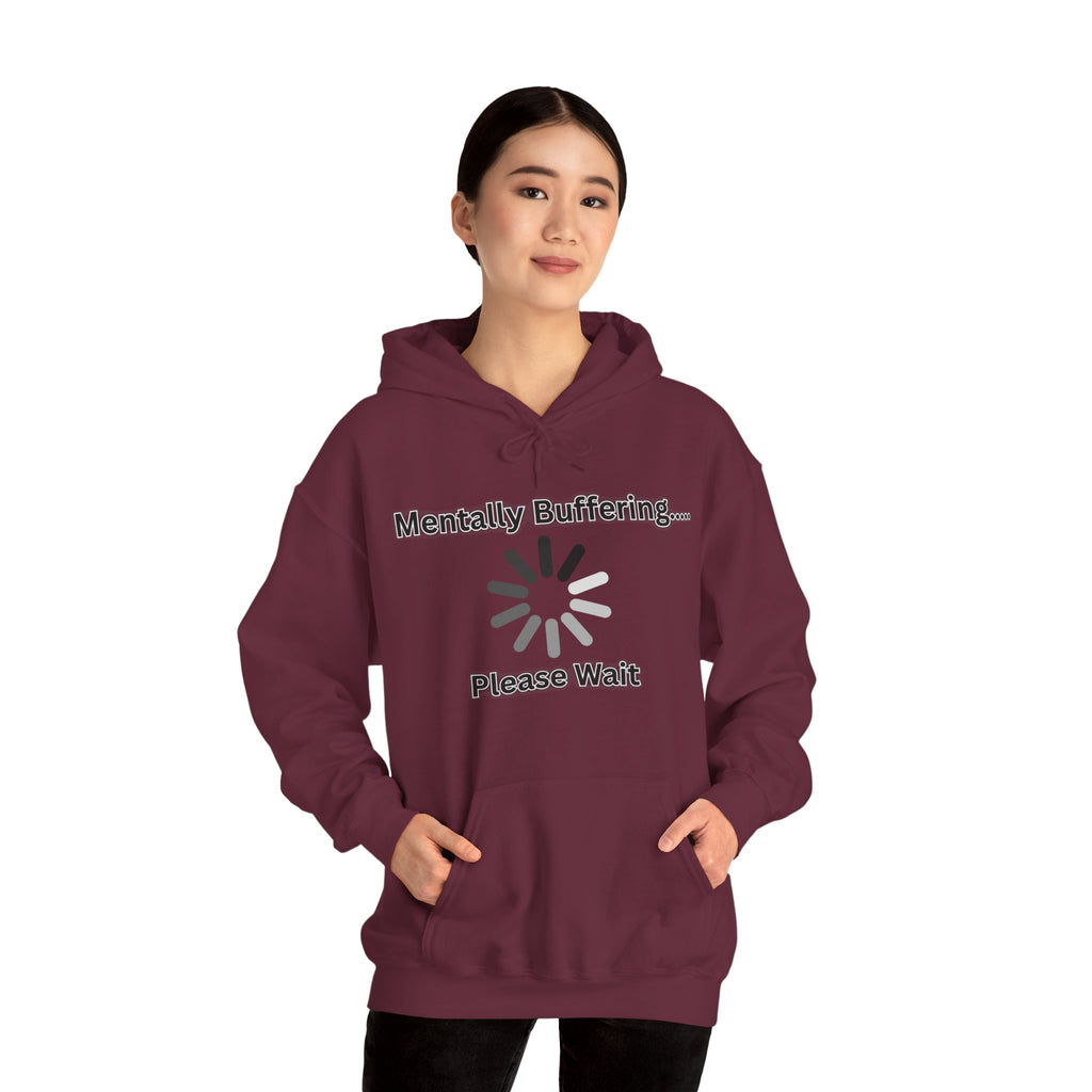 Mentally Buffering.... Please Wait - Hoodie