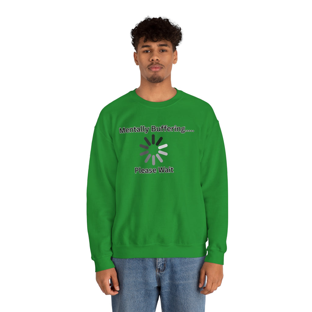 Mentally Buffering.... Please Wait - Sweatshirt
