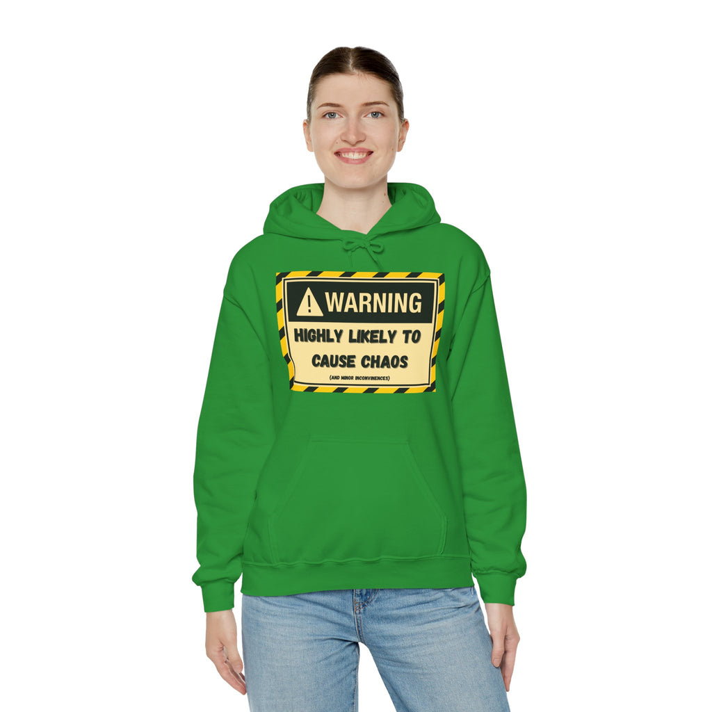 Warning: Highly Likely to Cause Chaos And Minor Inconveniences - Hoodie