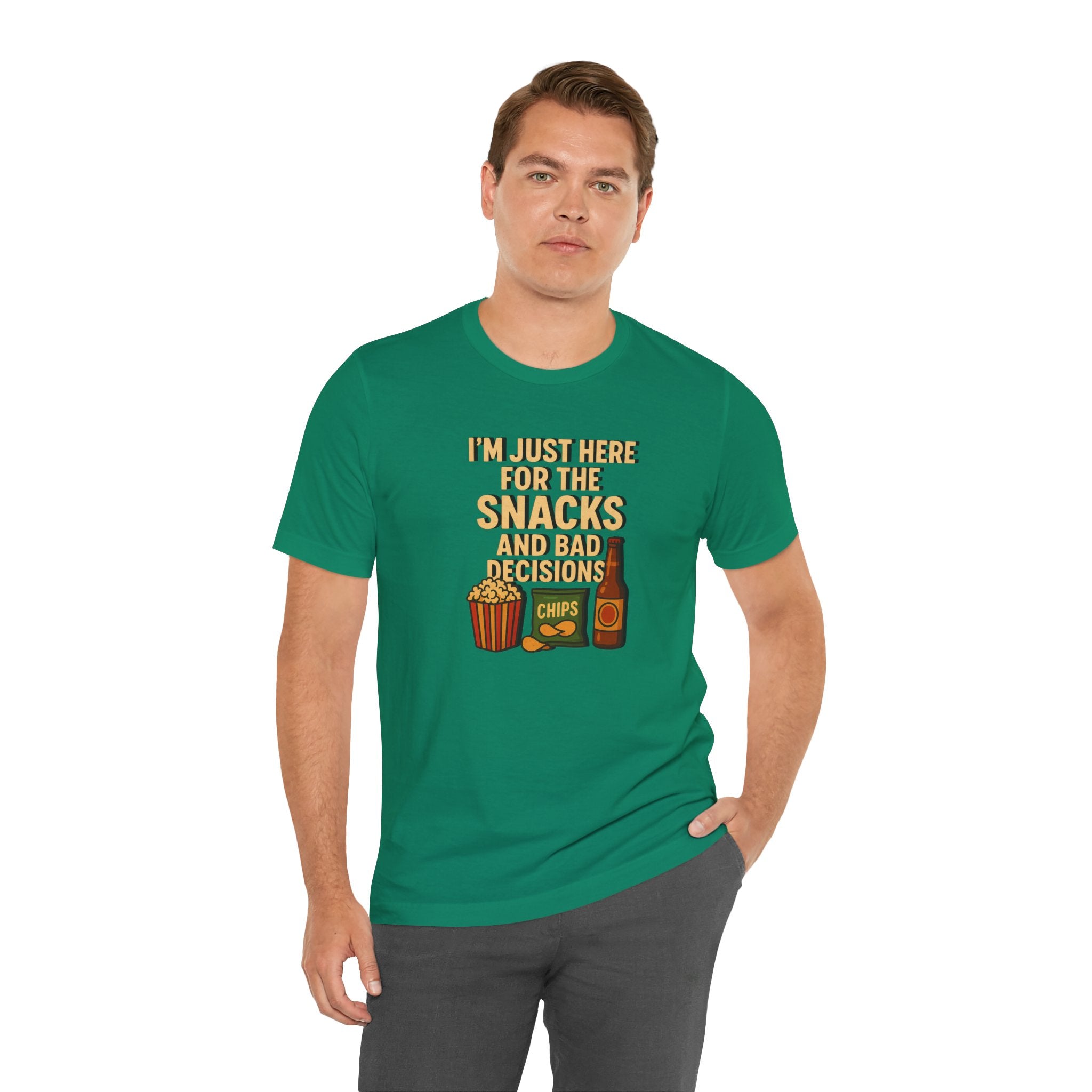 I'm Just Here For The Snacks And Bad Decisions - tee