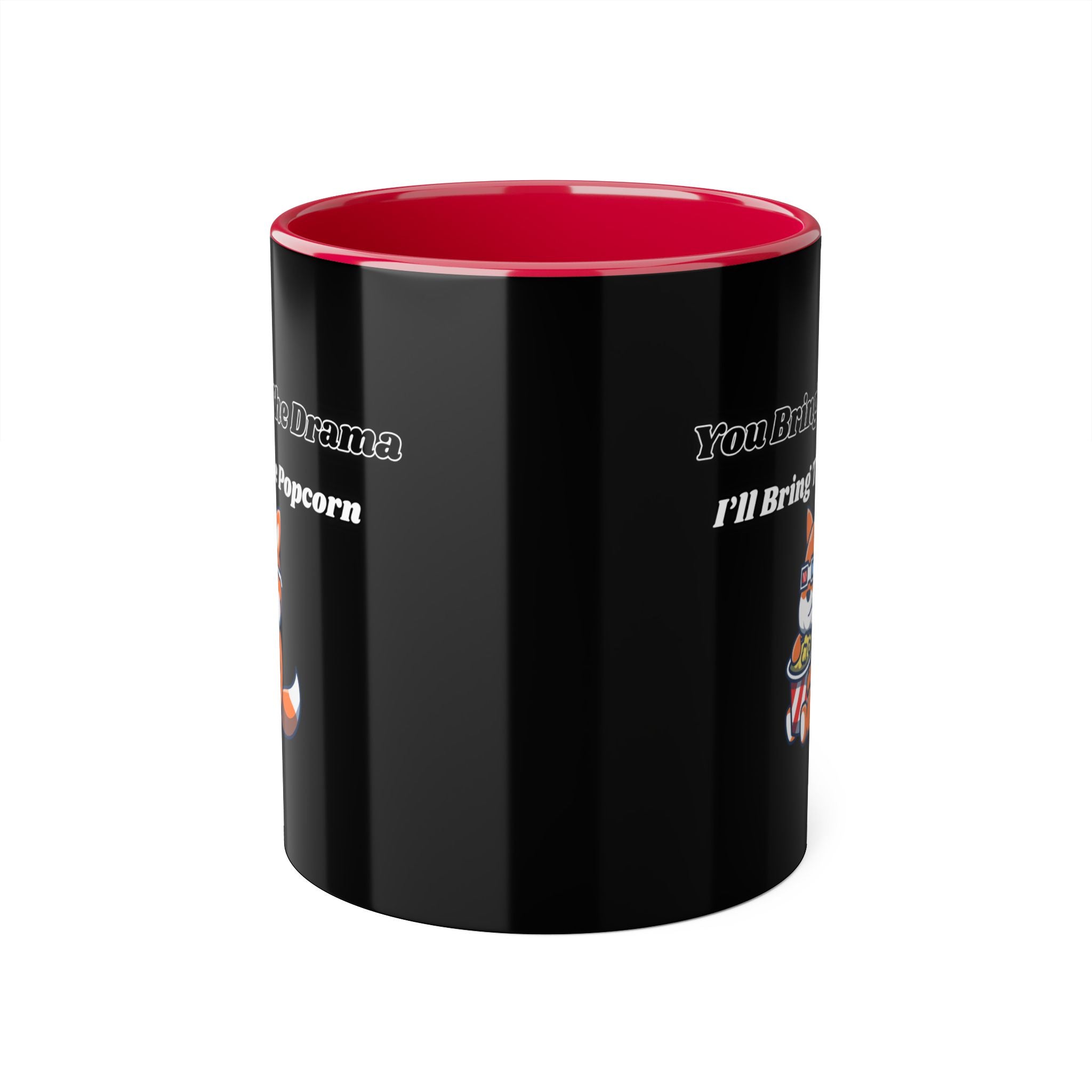 You Bring The Drama I’ll Bring The Popcorn - mug