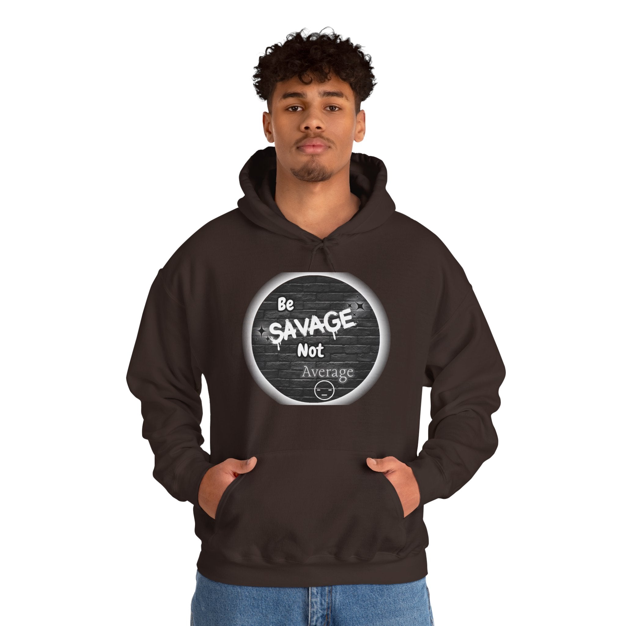 Be Savage Not Average - Hoodie