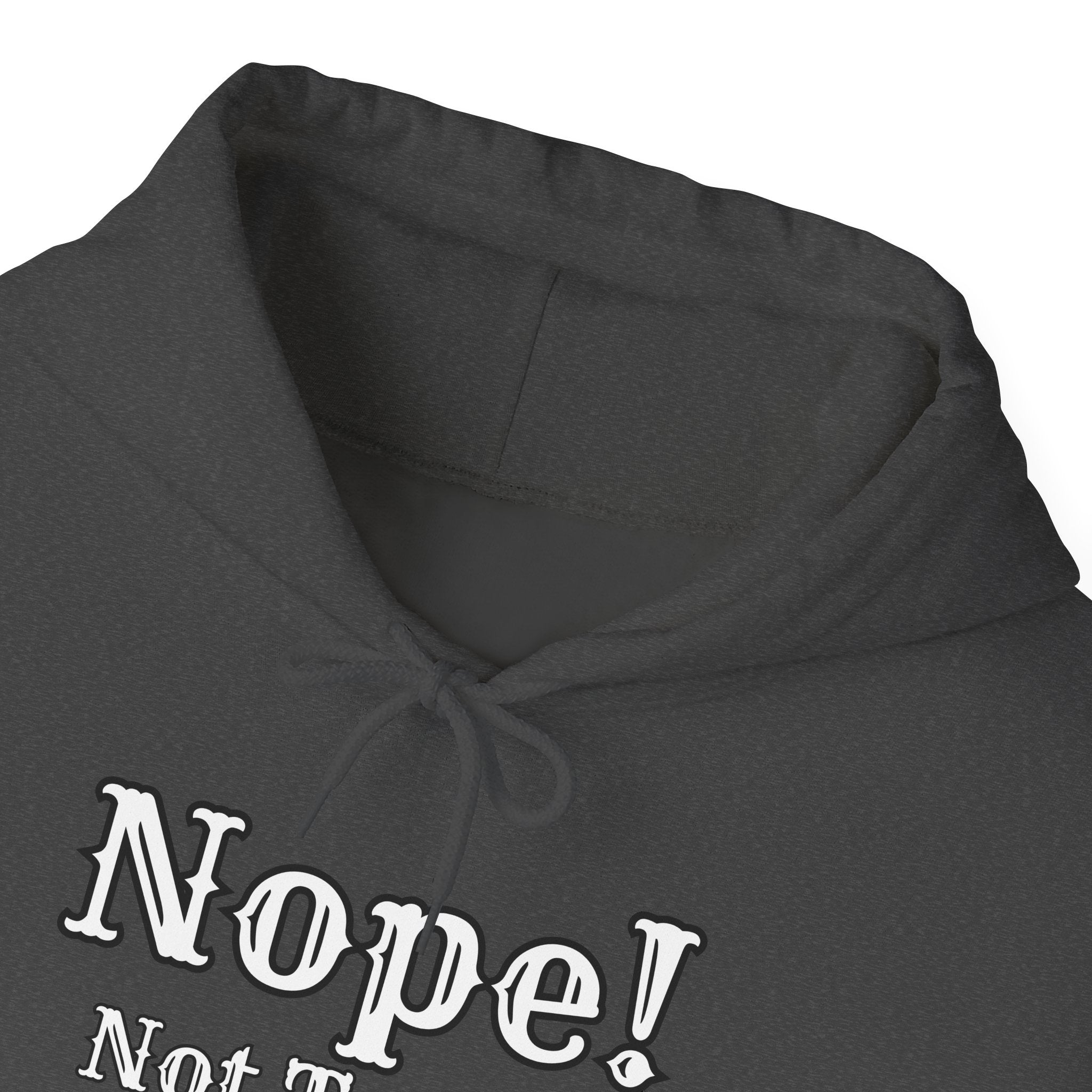 Nope! Not Today Hoodie — "Tomorrow" Back Graphic Casual Pullover