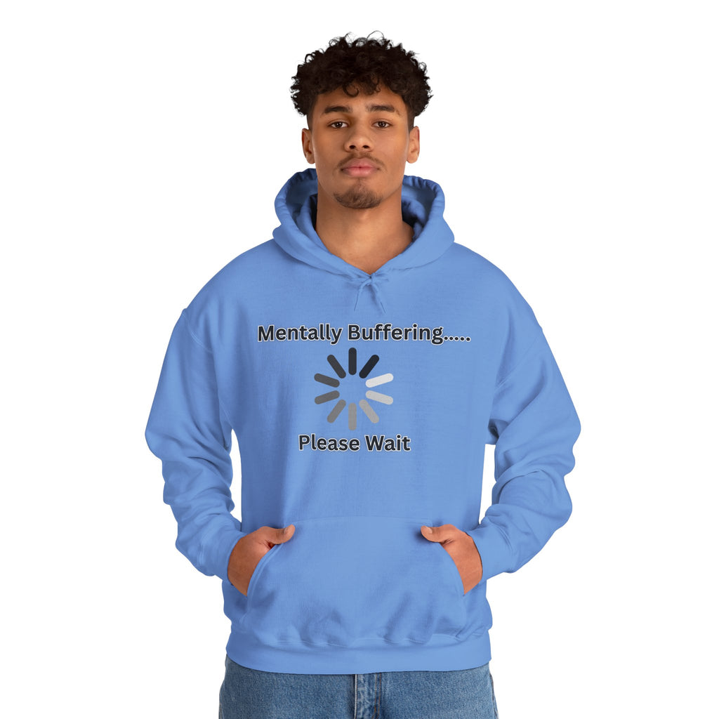 Mentally Buffering.... Please Wait - Hoodie