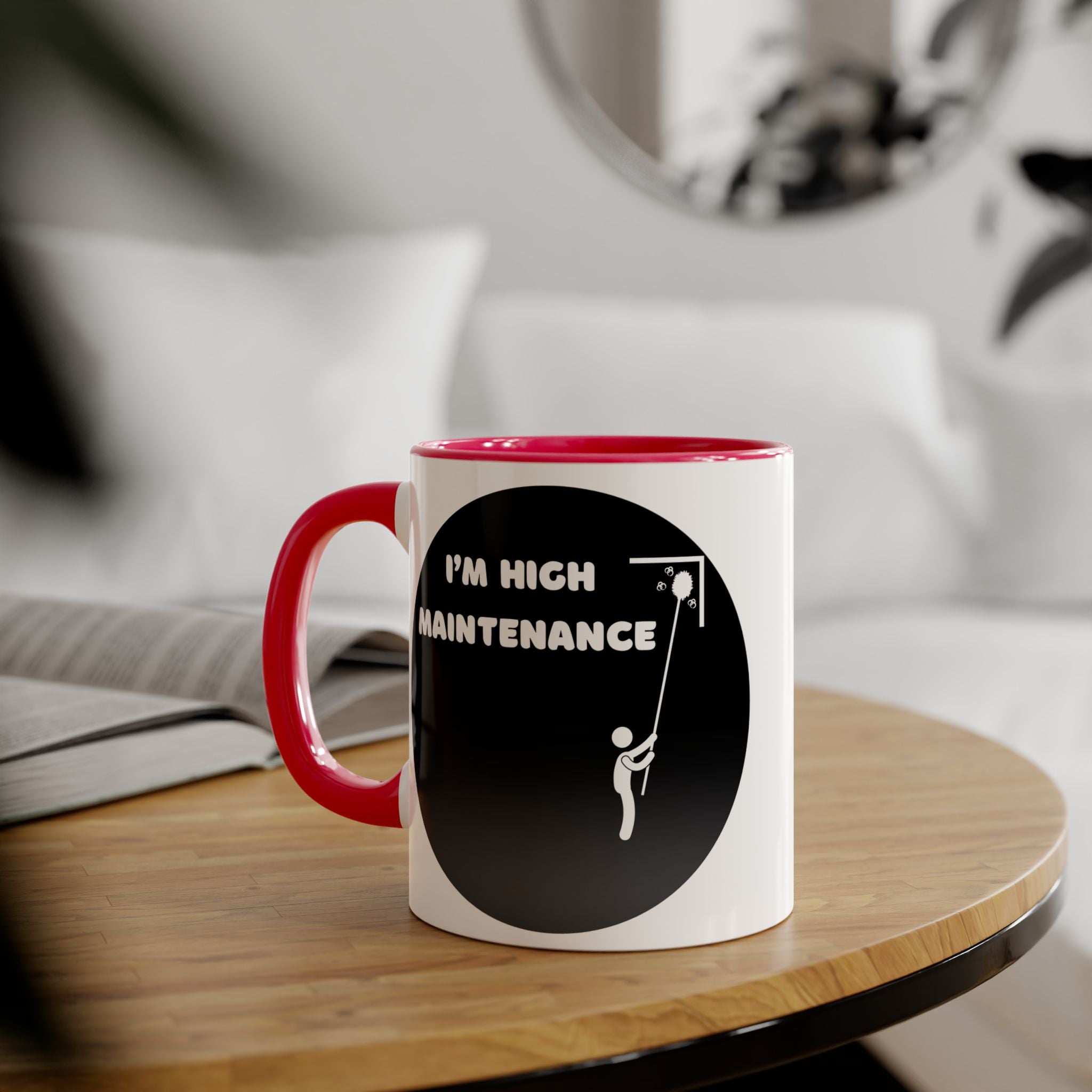 I'm High Maintenance - Mug