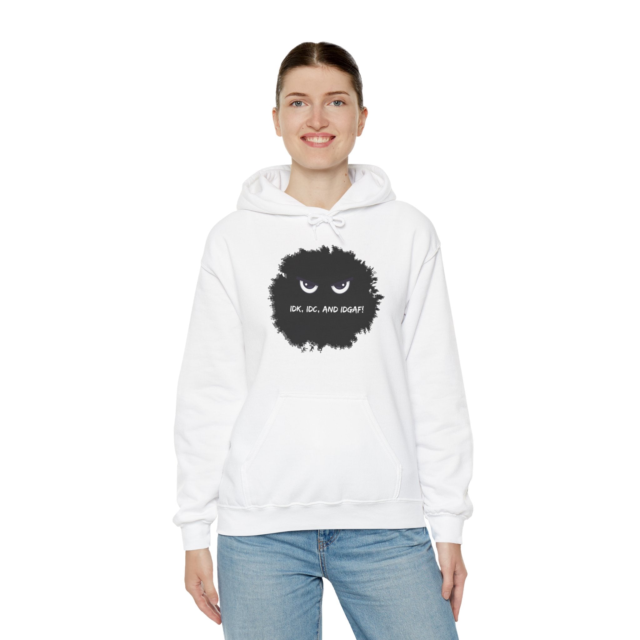 IDK, IDC, and IDGAF - Hoodie