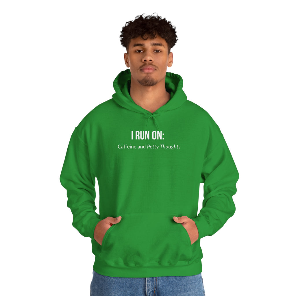 I Run On: Caffeine and Petty Thoughts - Hoodie