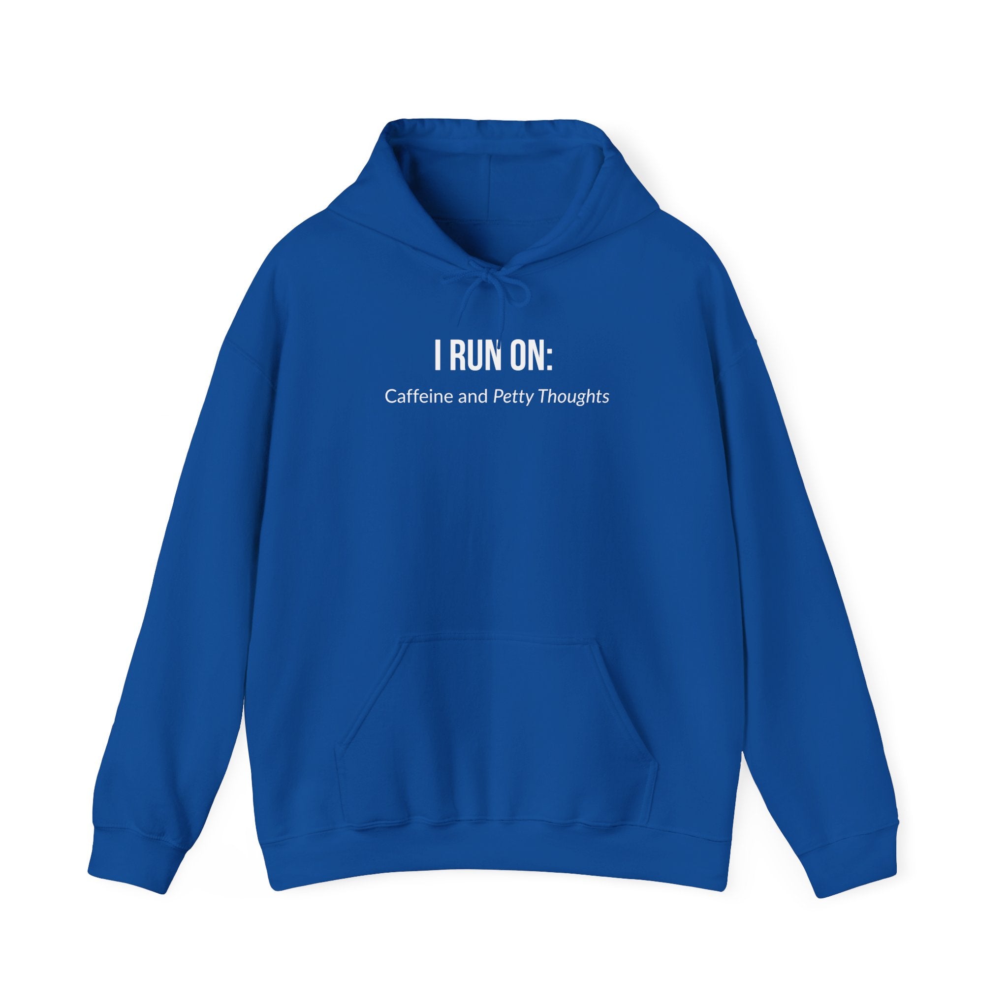 I Run On: Caffeine and Petty Thoughts - Hoodie