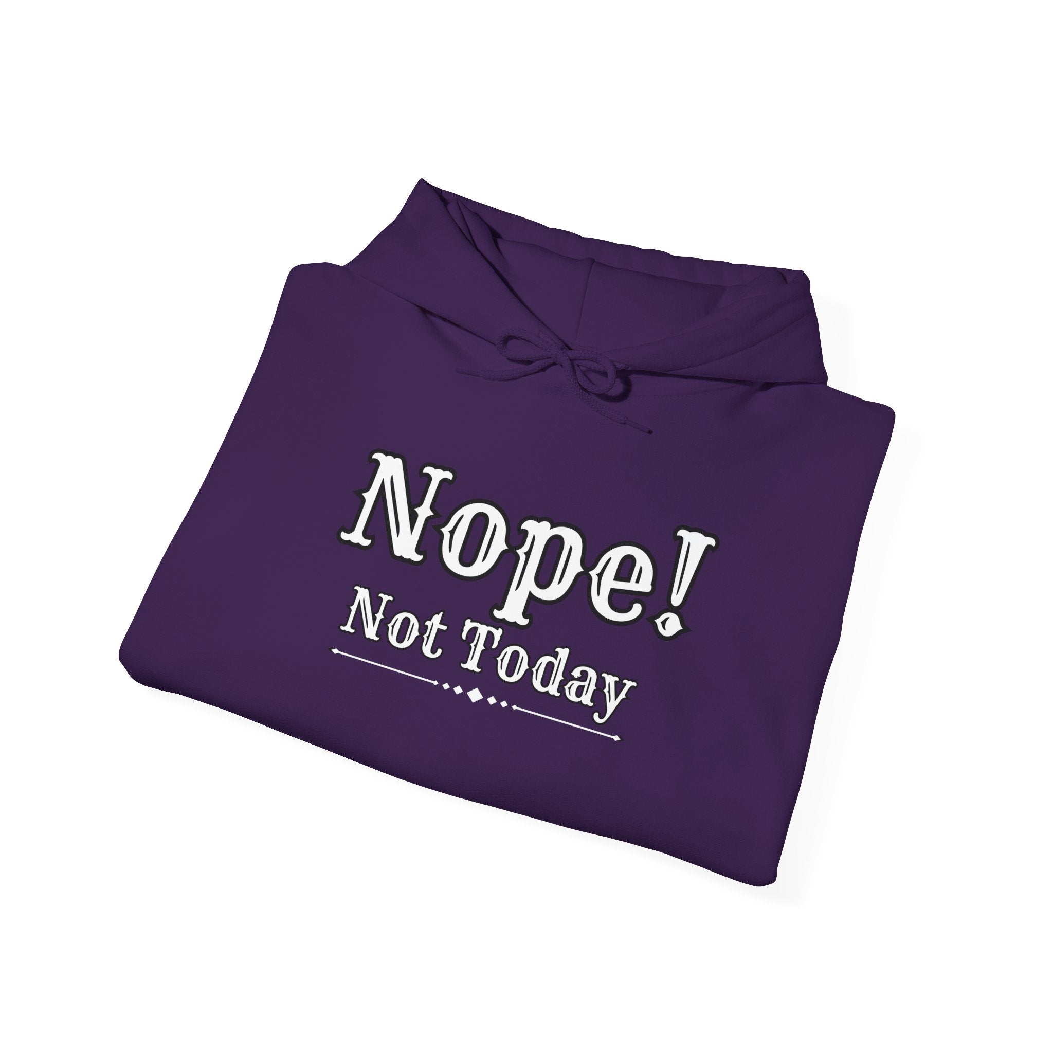 Nope! Not Today Hoodie — "Tomorrow" Back Graphic Casual Pullover