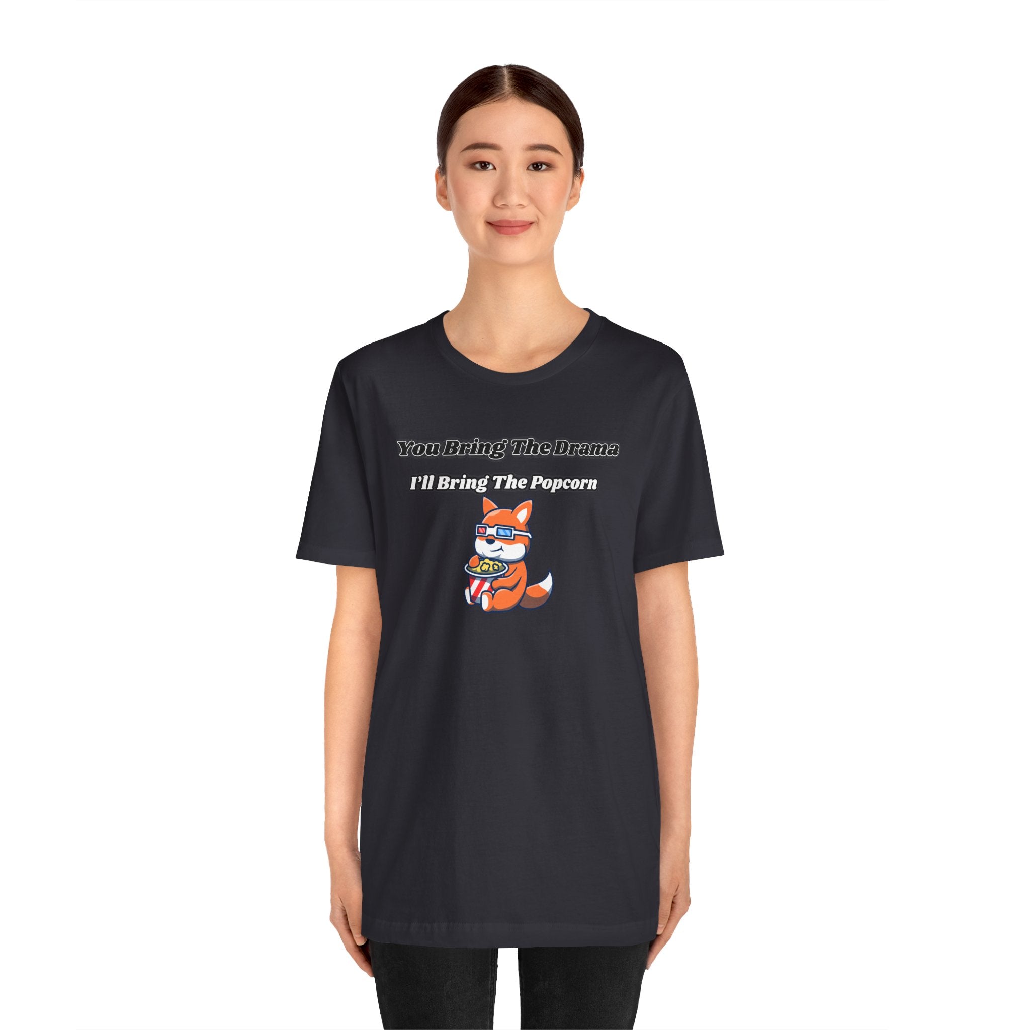 You Bring The Drama, I’ll Bring The Popcorn - Tee
