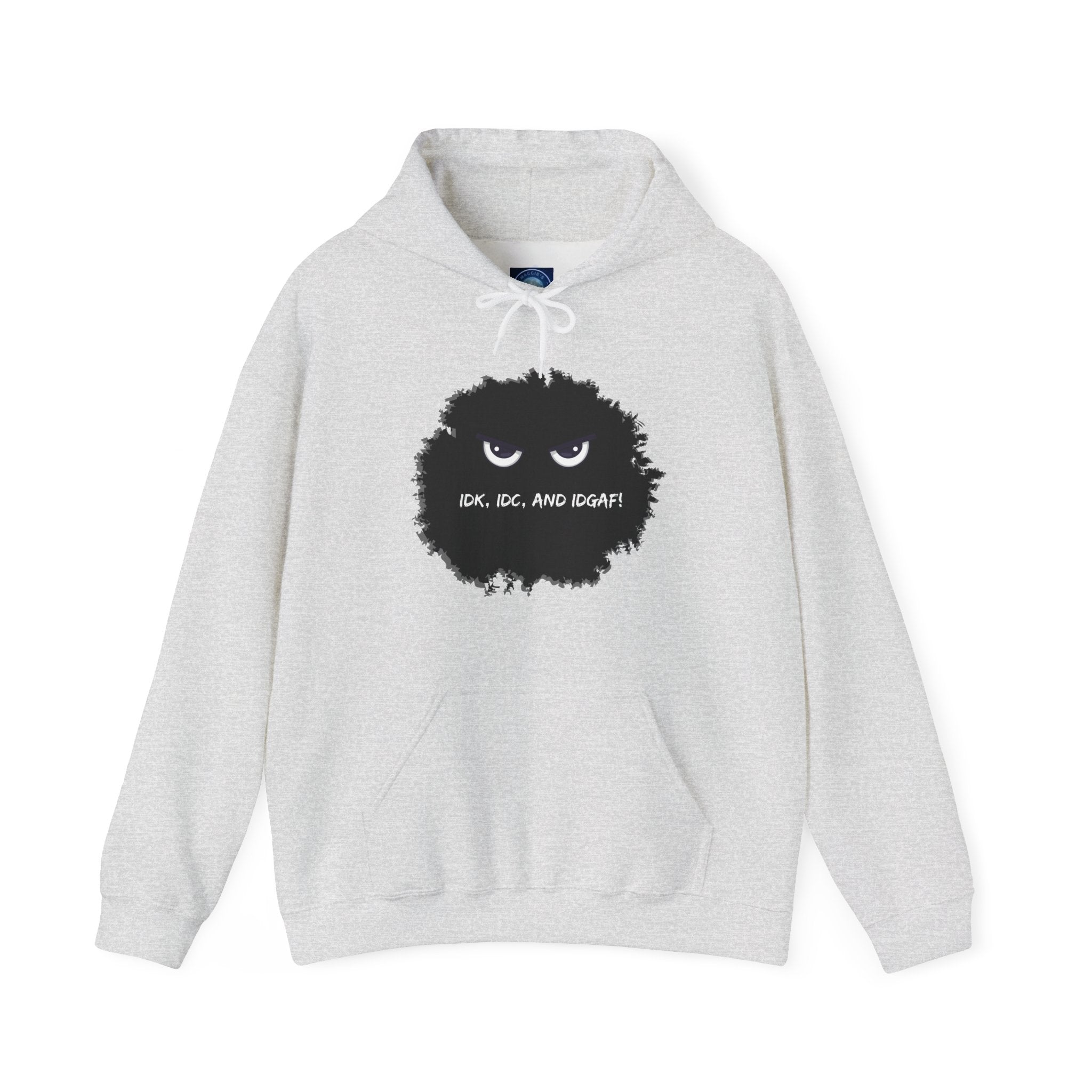 IDK, IDC, and IDGAF - Hoodie