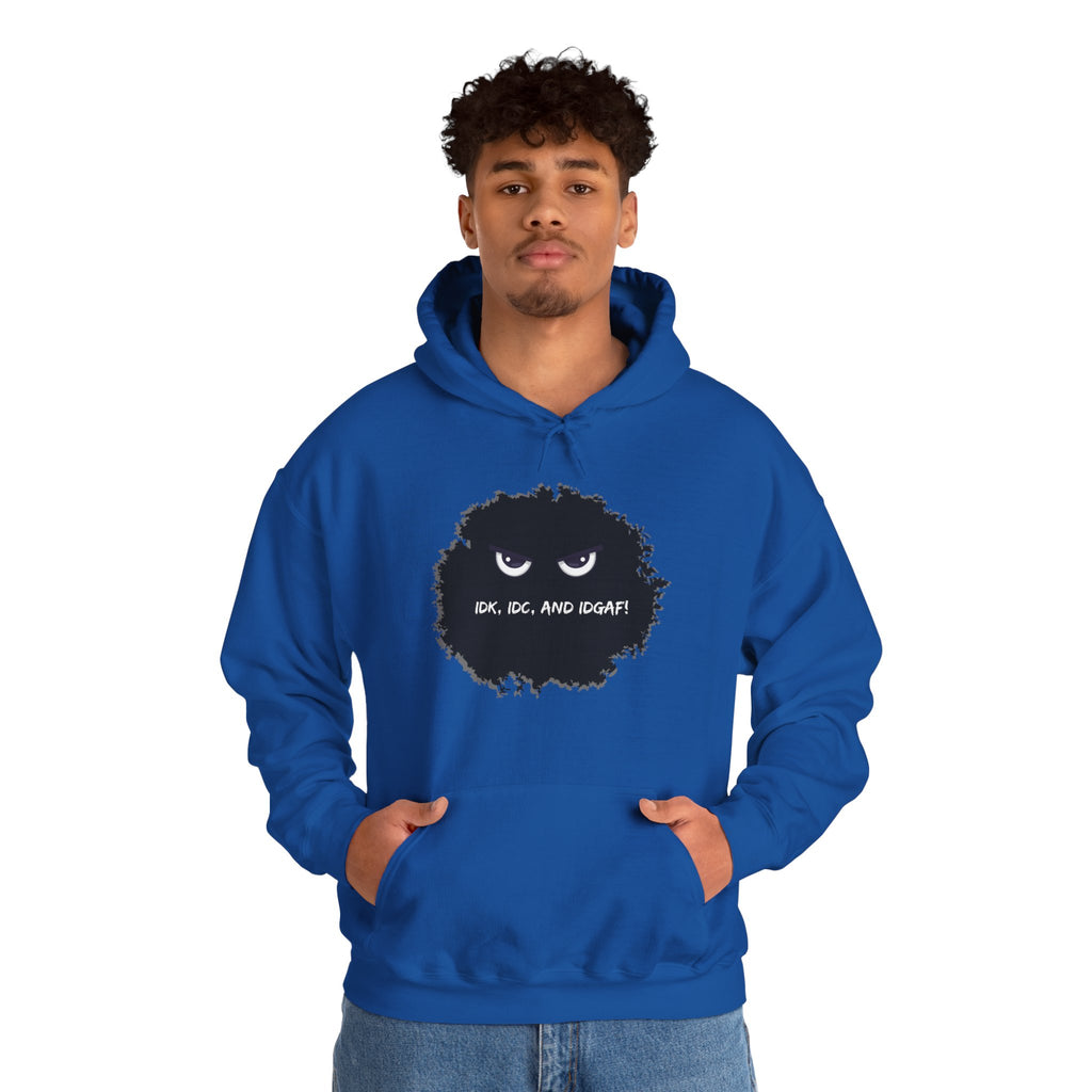IDK, IDC, and IDGAF - Hoodie