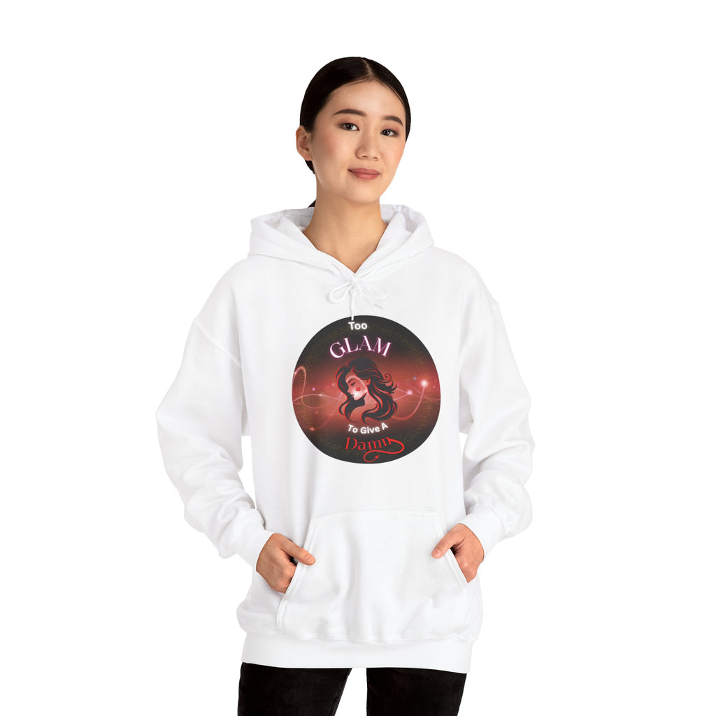 Too Glam To Give A Damn - Hoodie