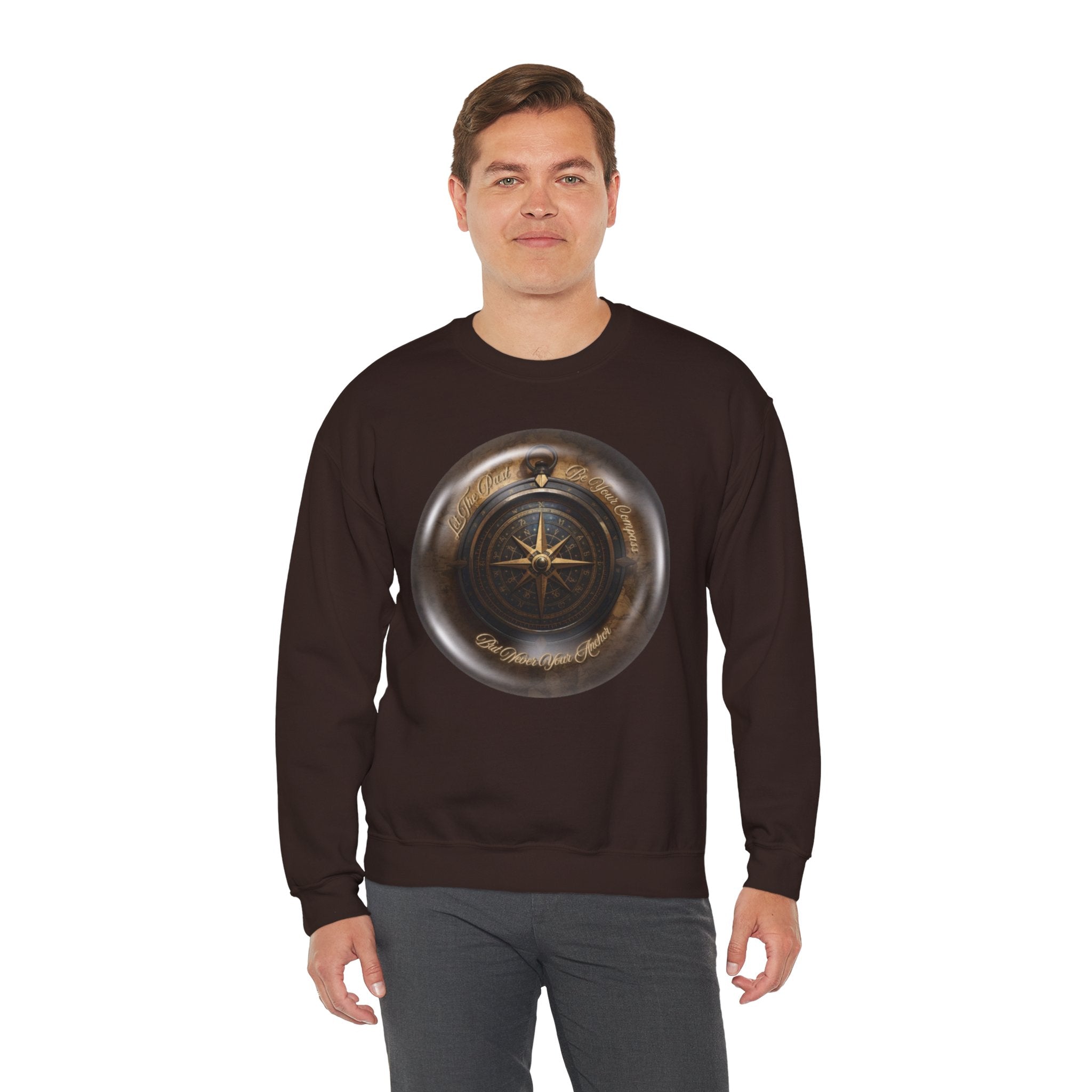 Let the past be your compass, but not your anchor - Sweatshirt