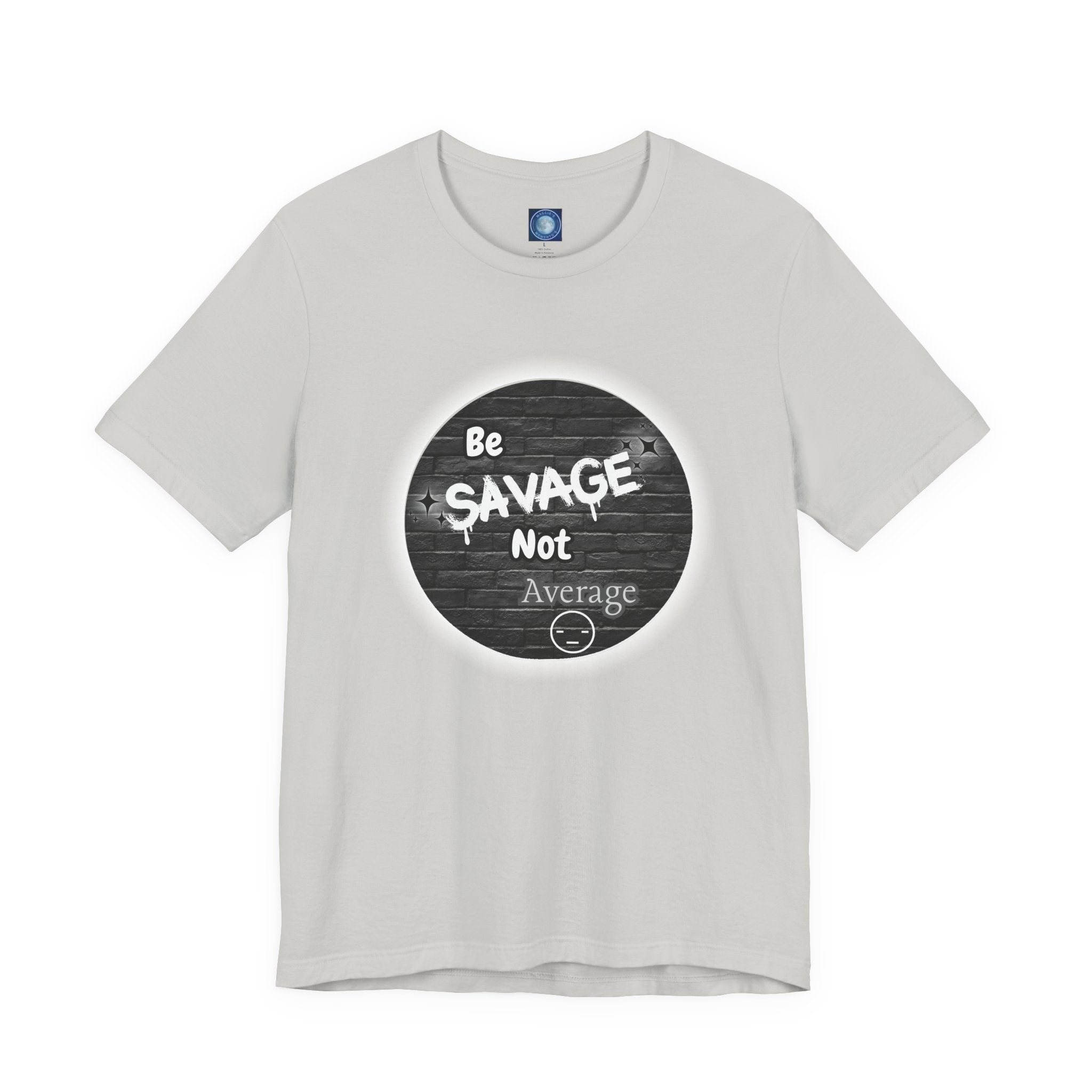 Be Savage Not Average - Tee
