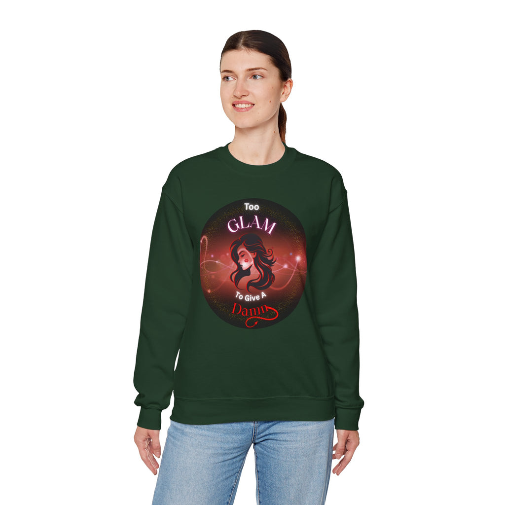 Too Glam to Give a Damn - Sweatshirt