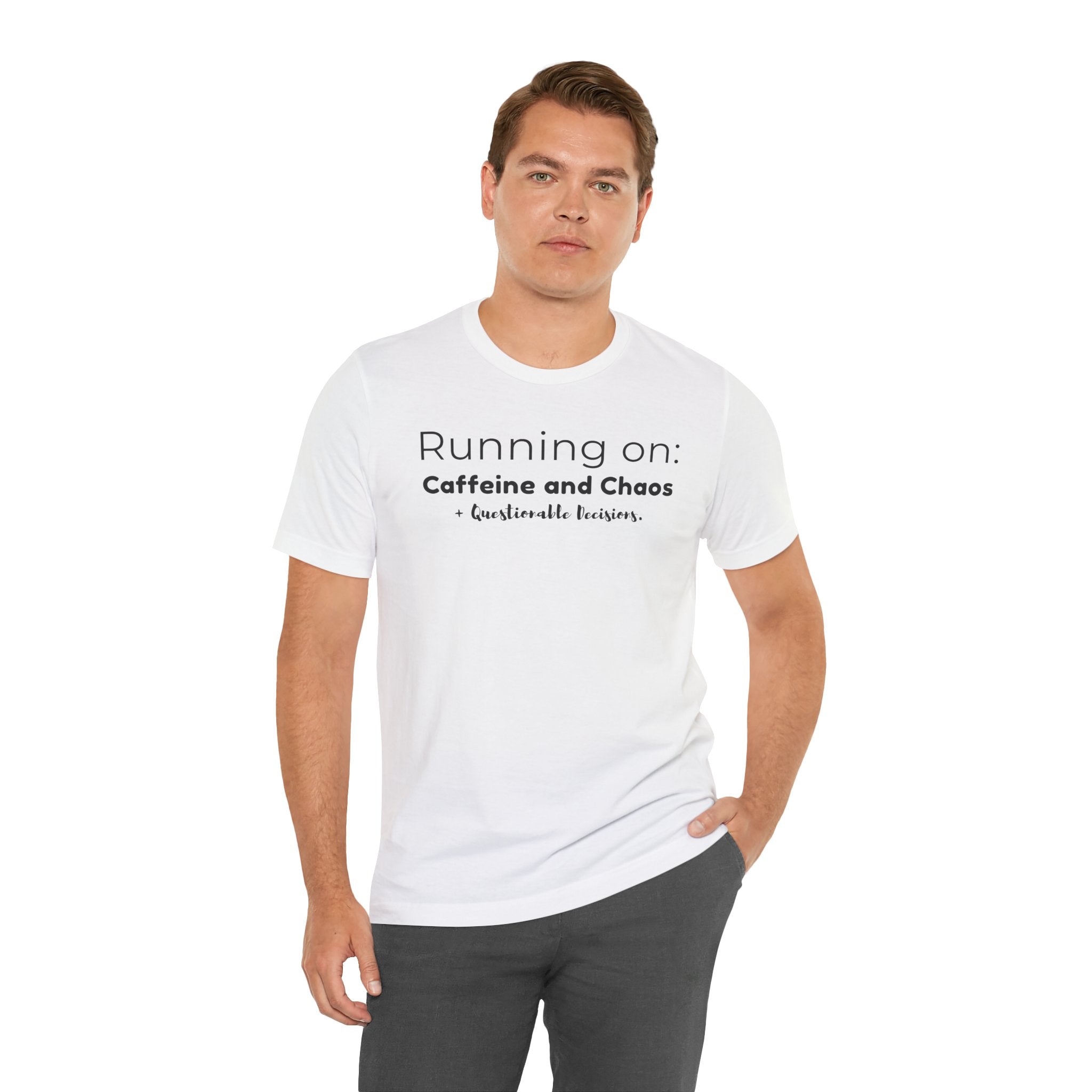 Running on: Caffeine and Chaos + Questionable Decisions - T-shirt