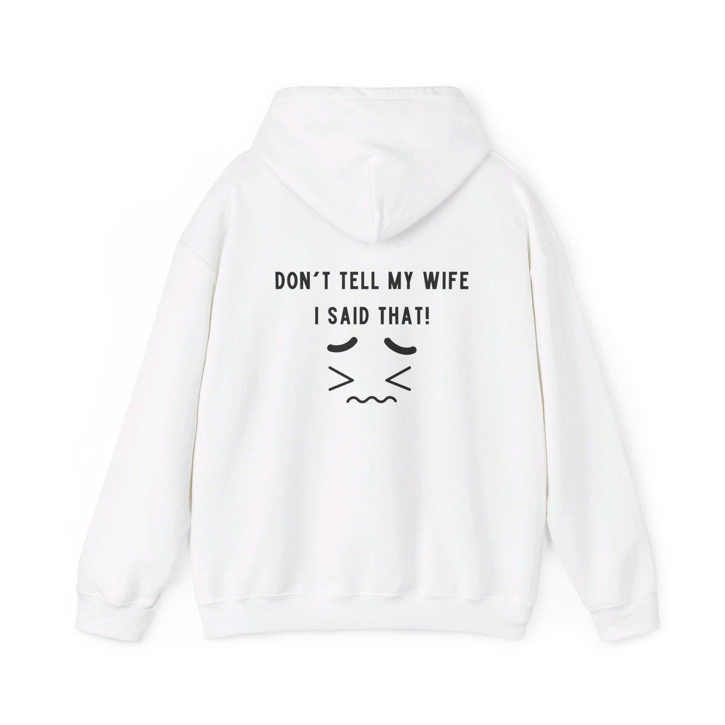 I'm the King of the House. Don't Tell My Wife!, Hooded Sweatshirt