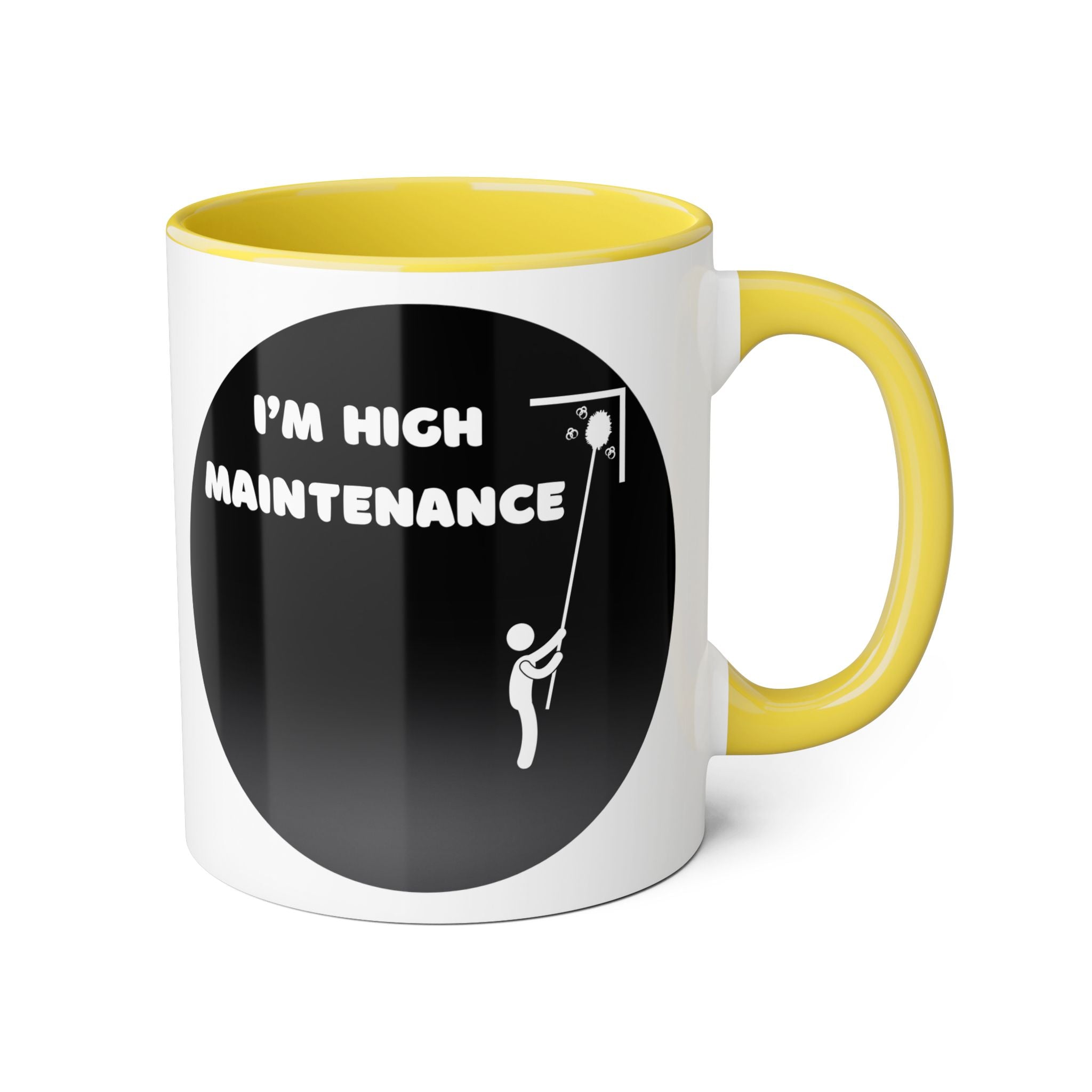 I'm High Maintenance - Mug